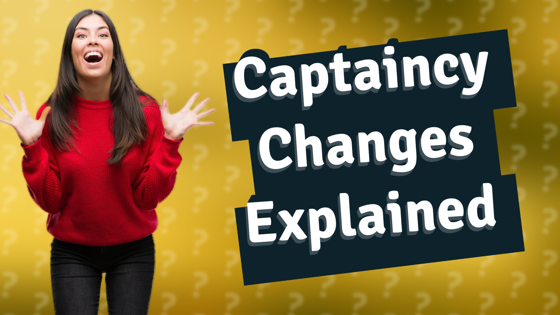 Captaincy Changes Explained
