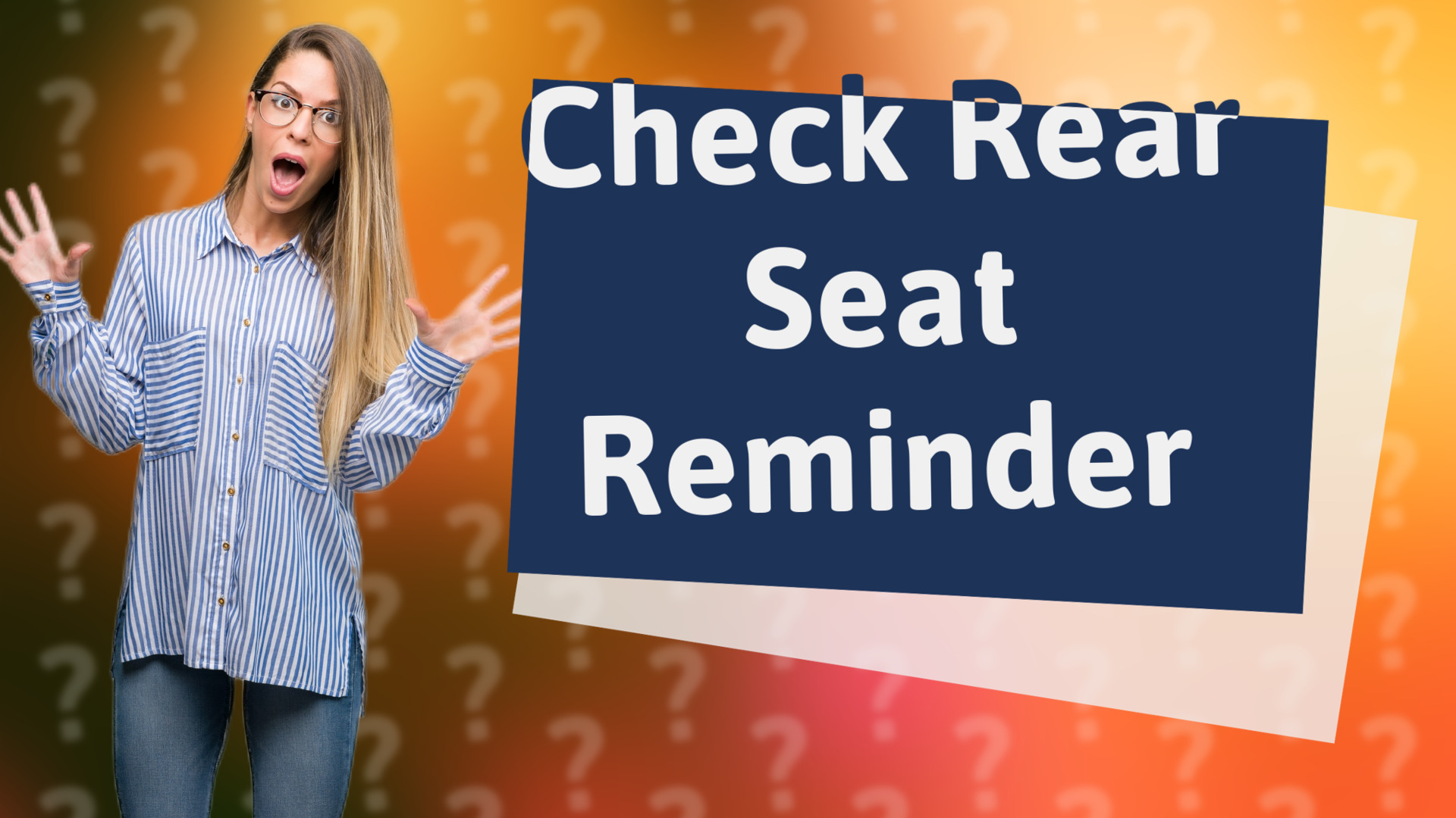 Check Rear Seat Reminder