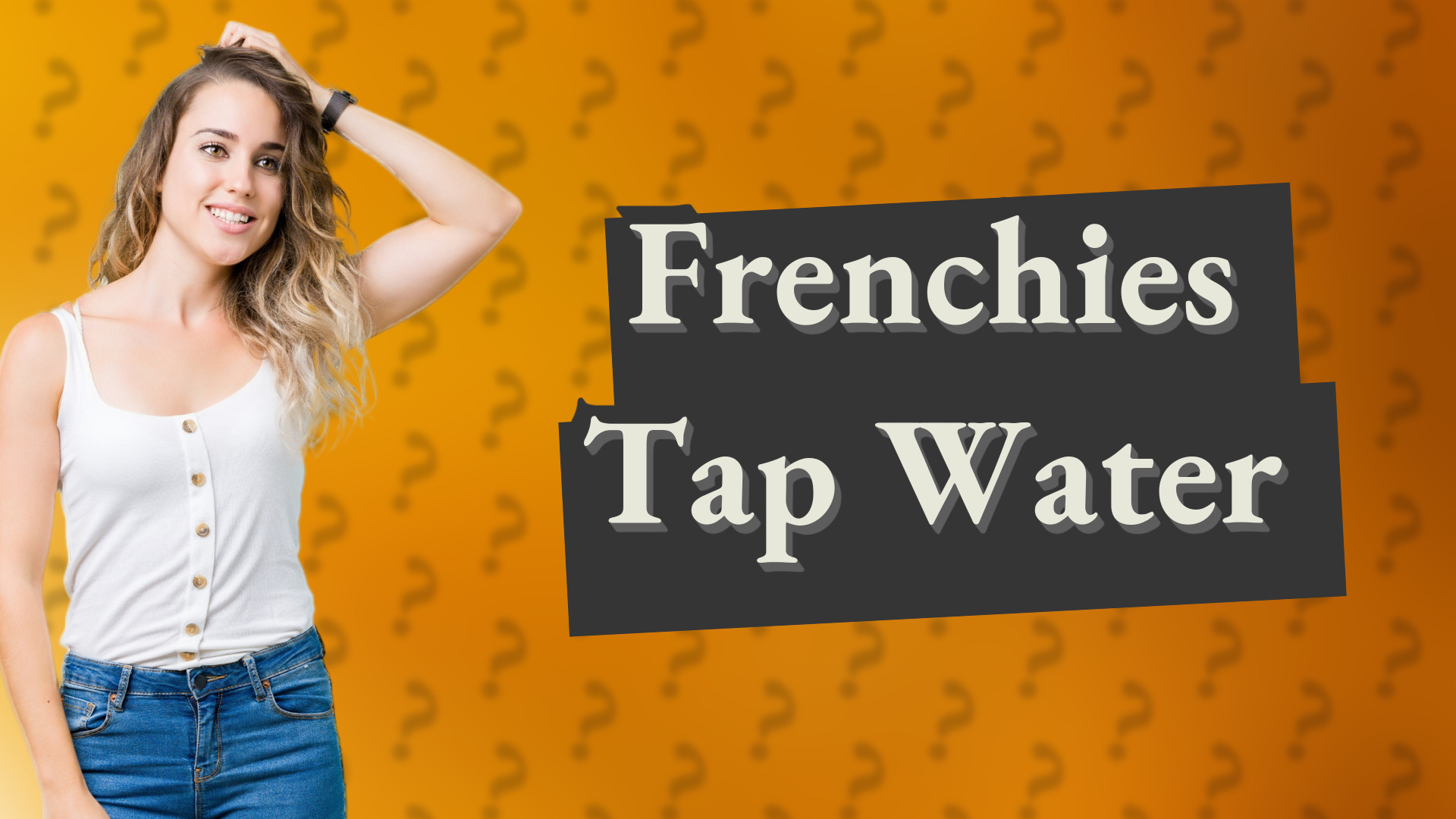 Frenchies Tap Water