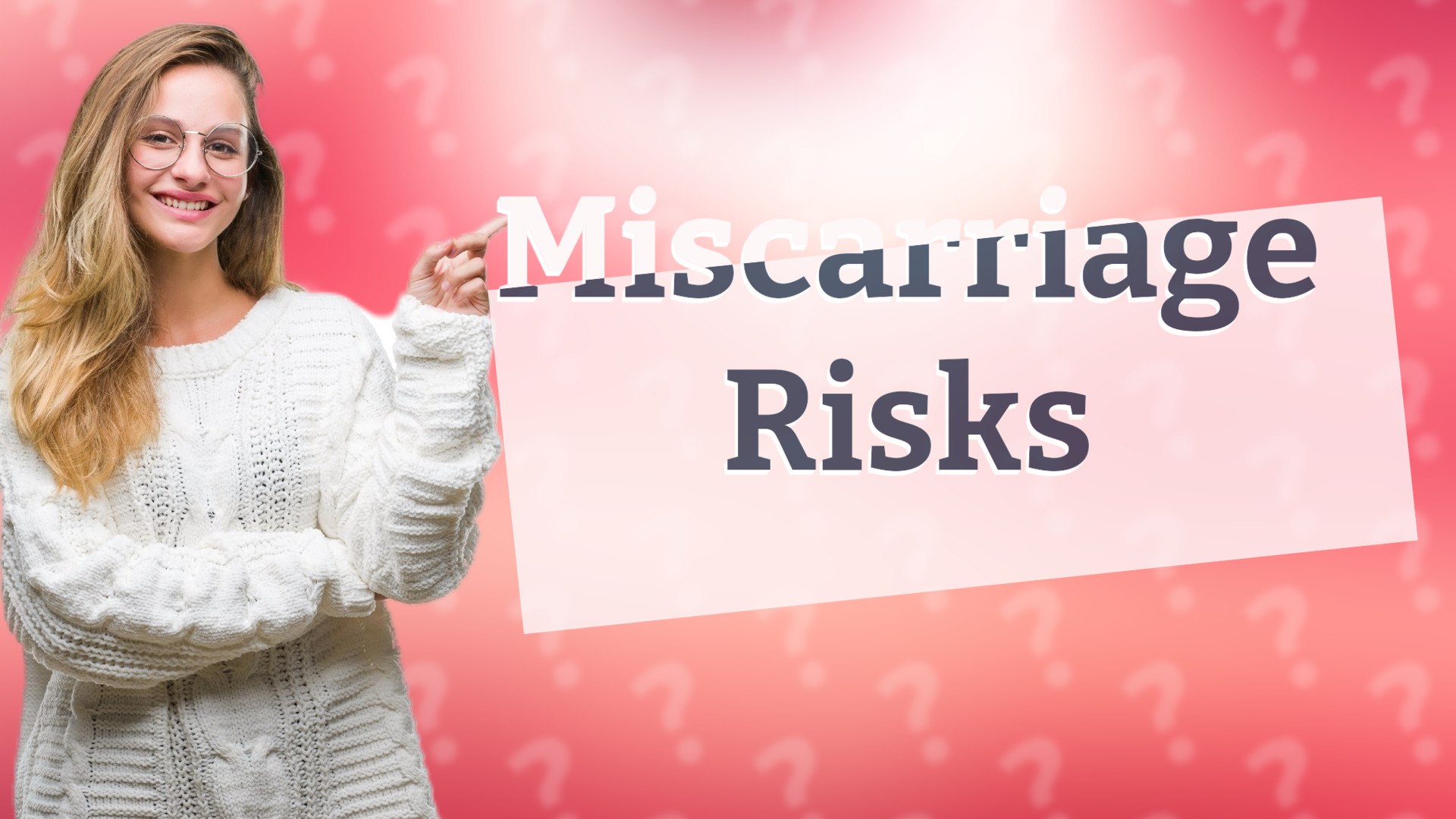 Miscarriage Risks