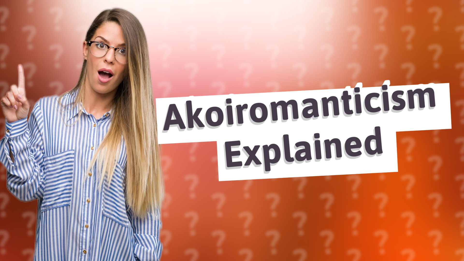 Akoiromanticism Explained