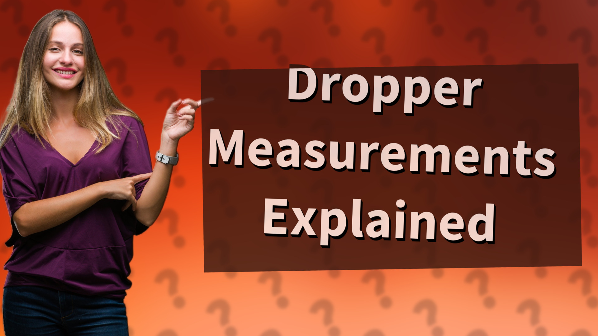 Dropper Measurements Explained