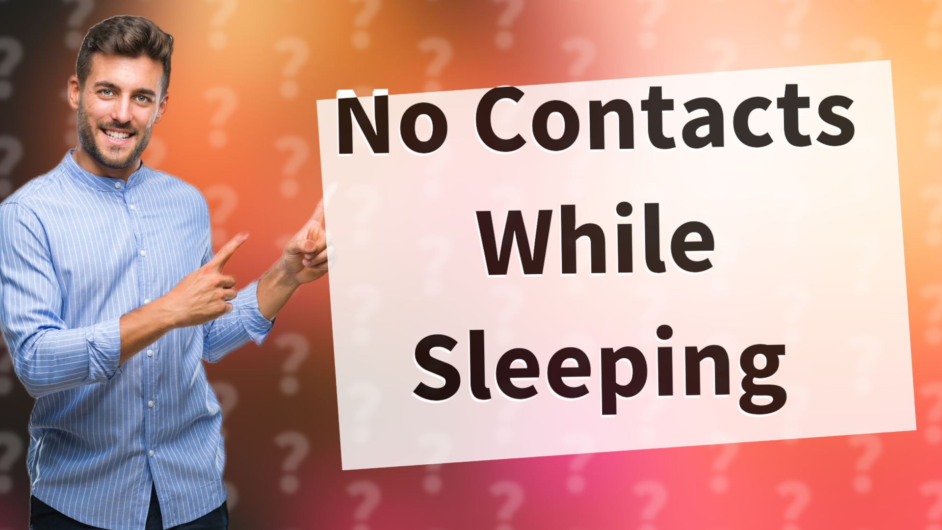 No Contacts While Sleeping