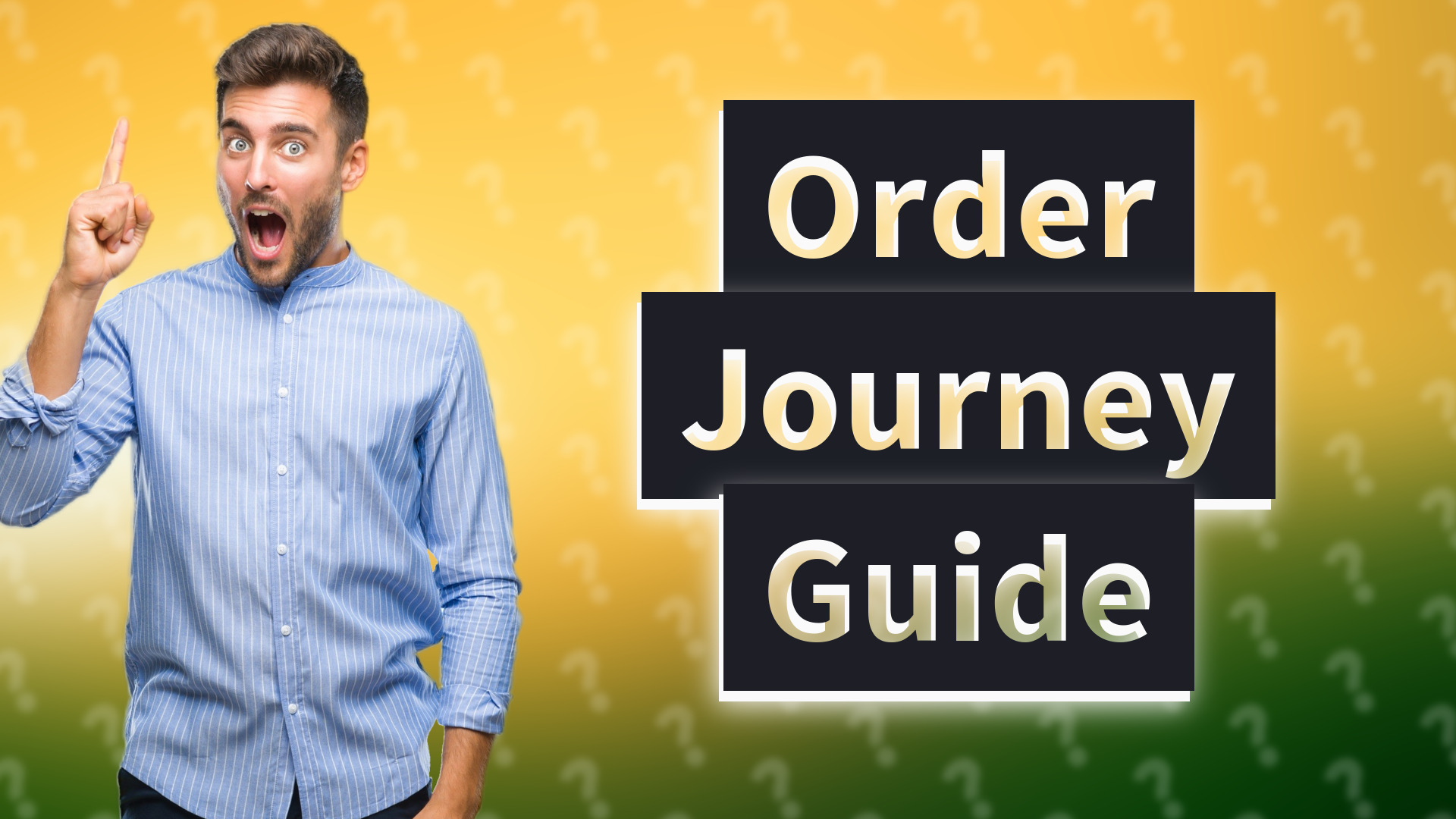 Order Journey Guide