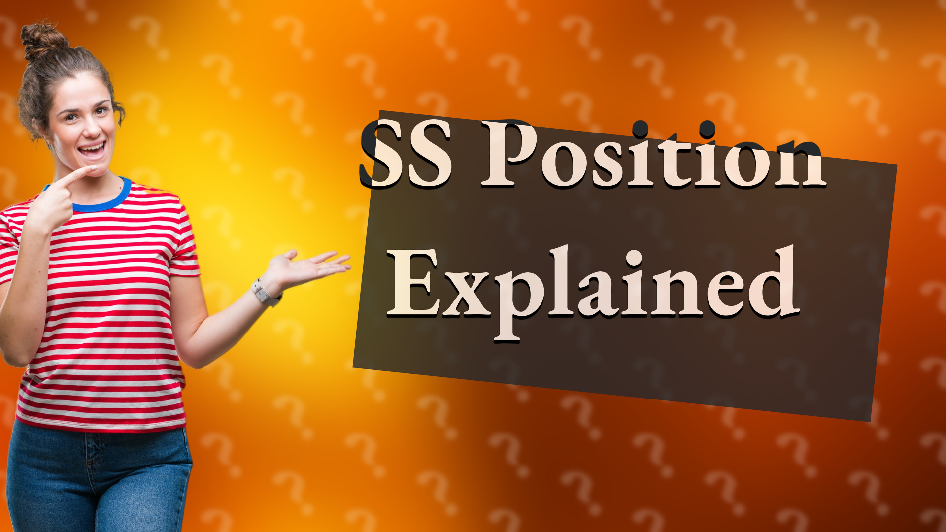 SS Position Explained