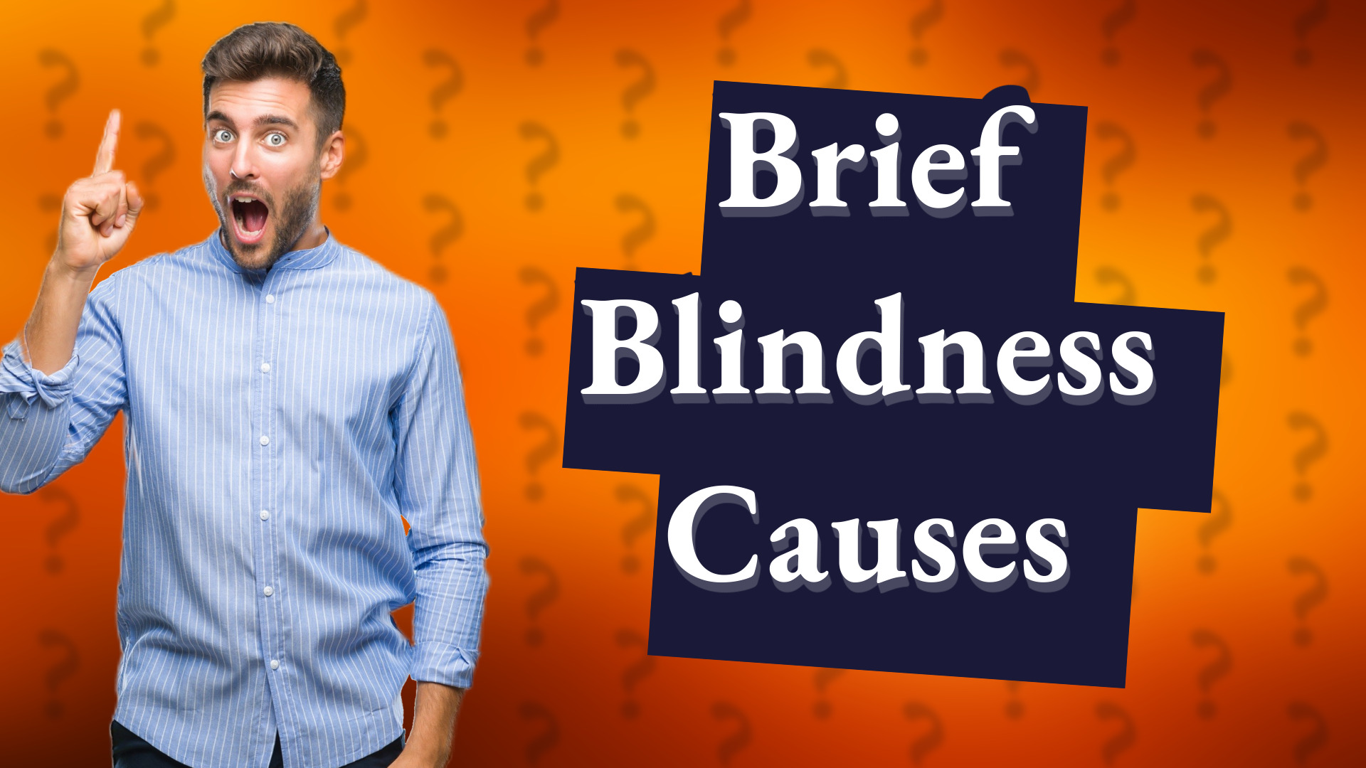 Brief Blindness Causes
