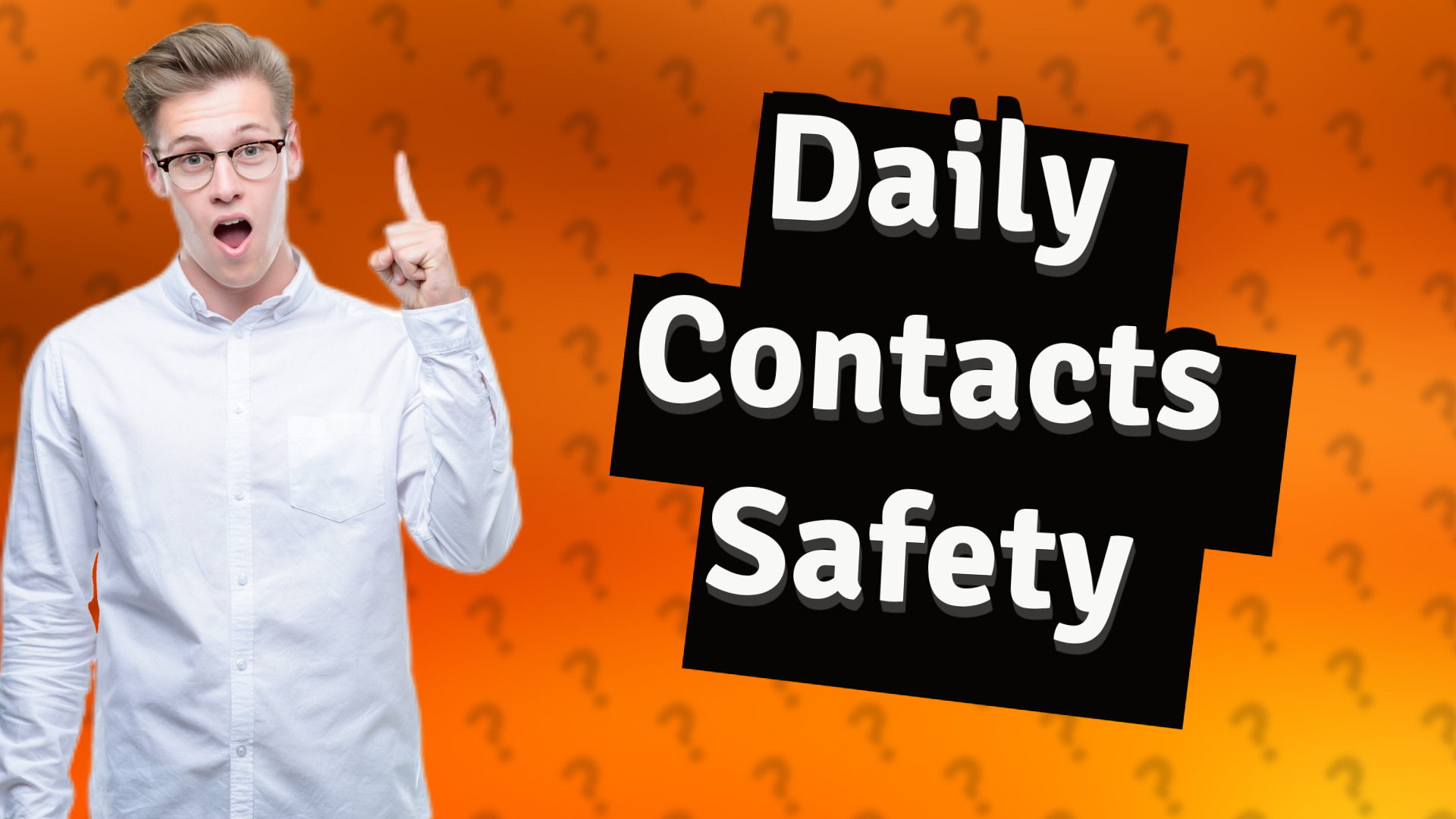 Daily Contacts Safety