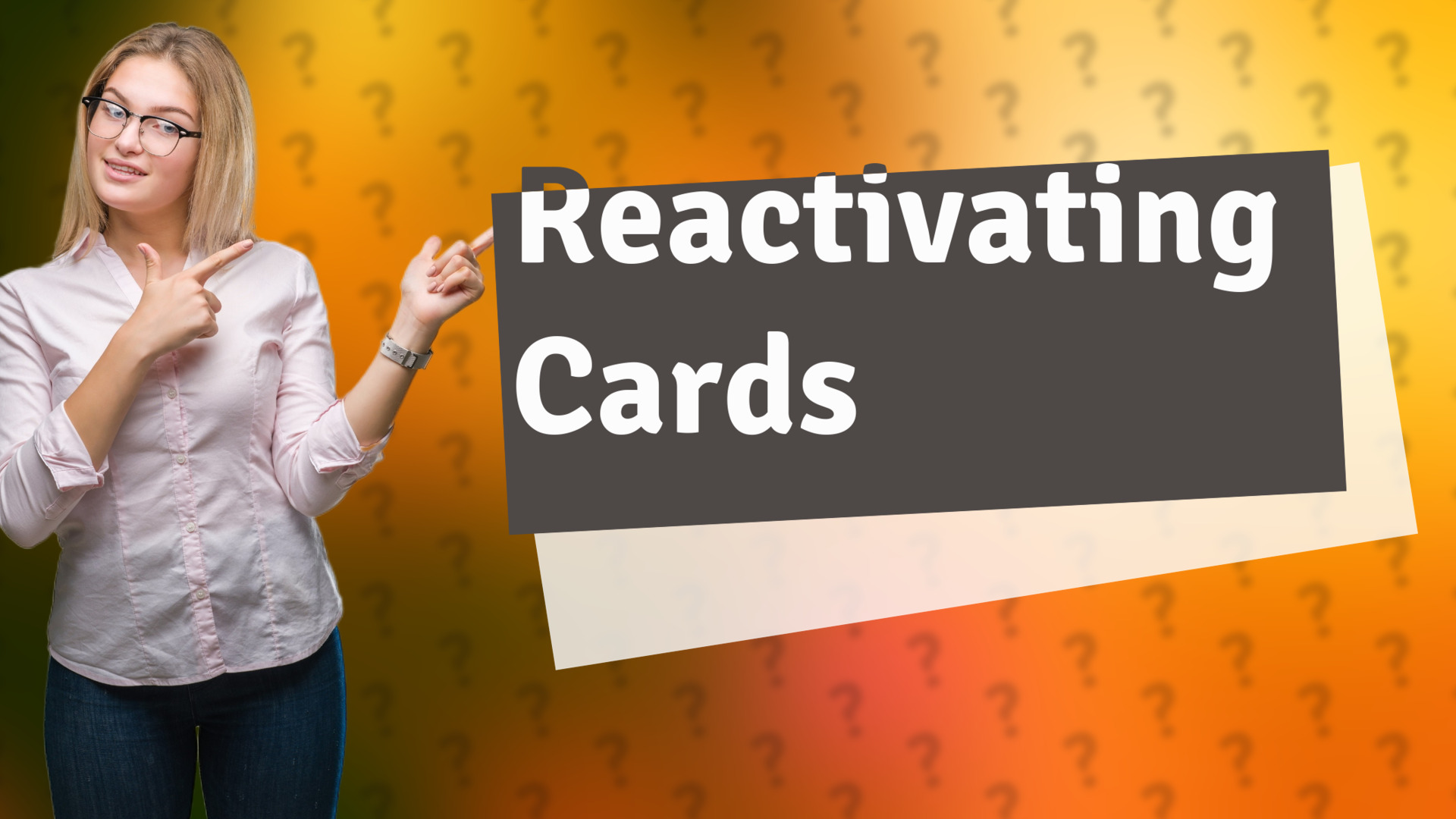 Reactivating Cards