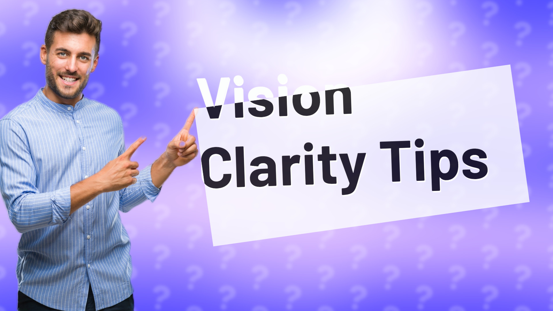 Vision Clarity Tips