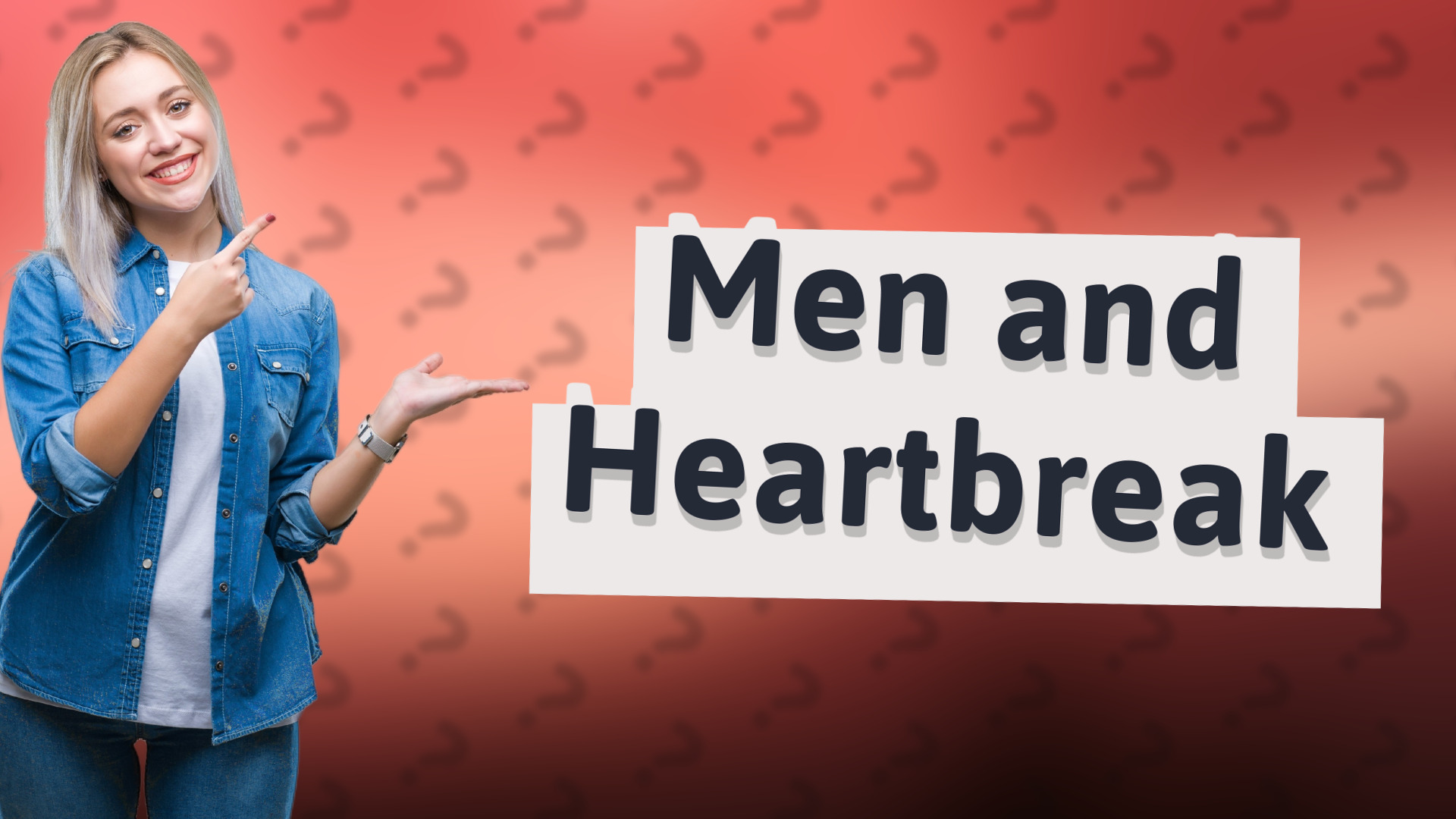 Men and Heartbreak