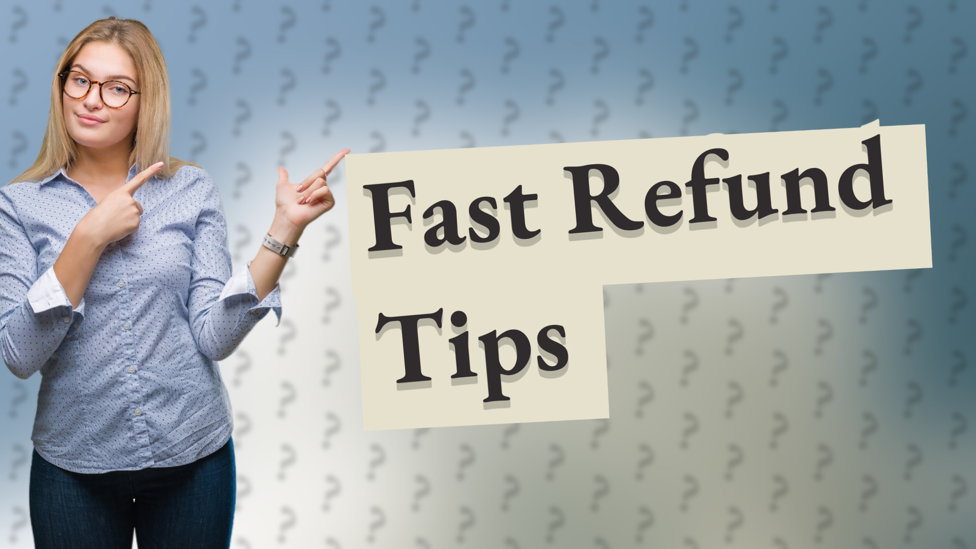Fast Refund Tips
