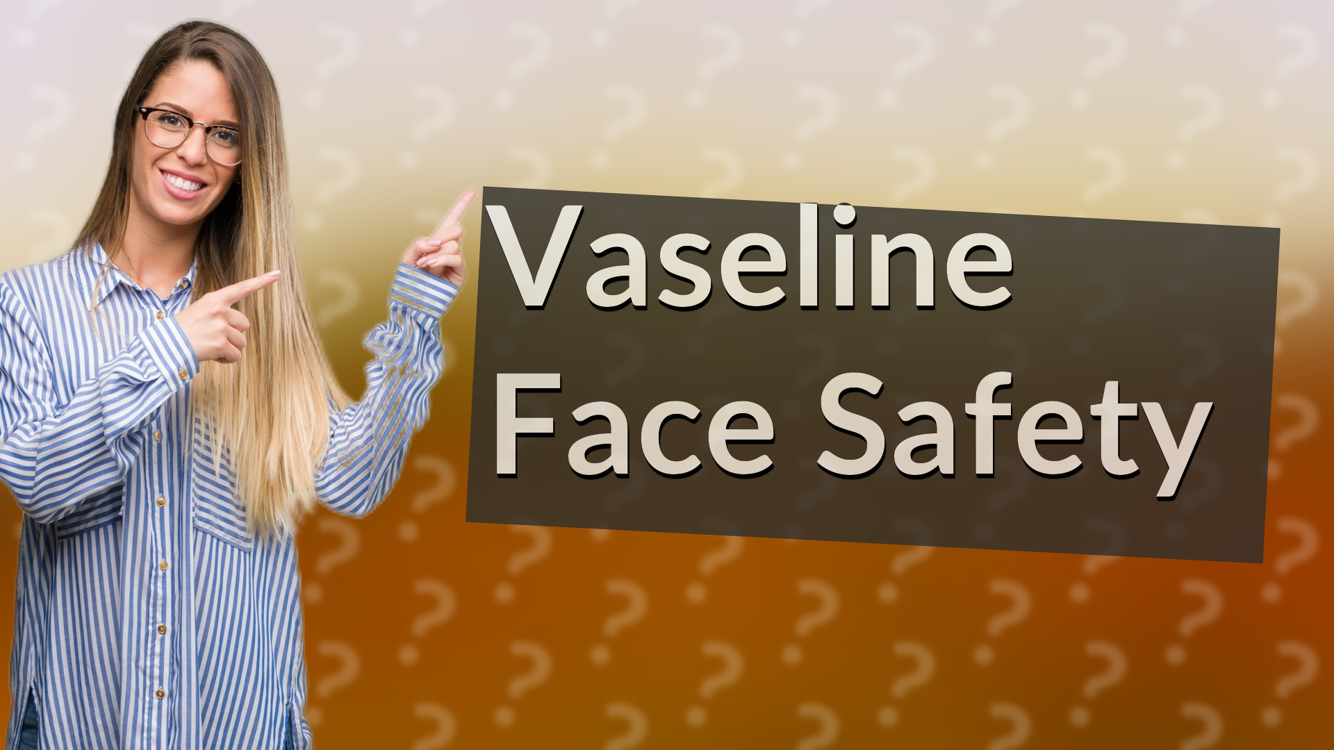 Vaseline Face Safety