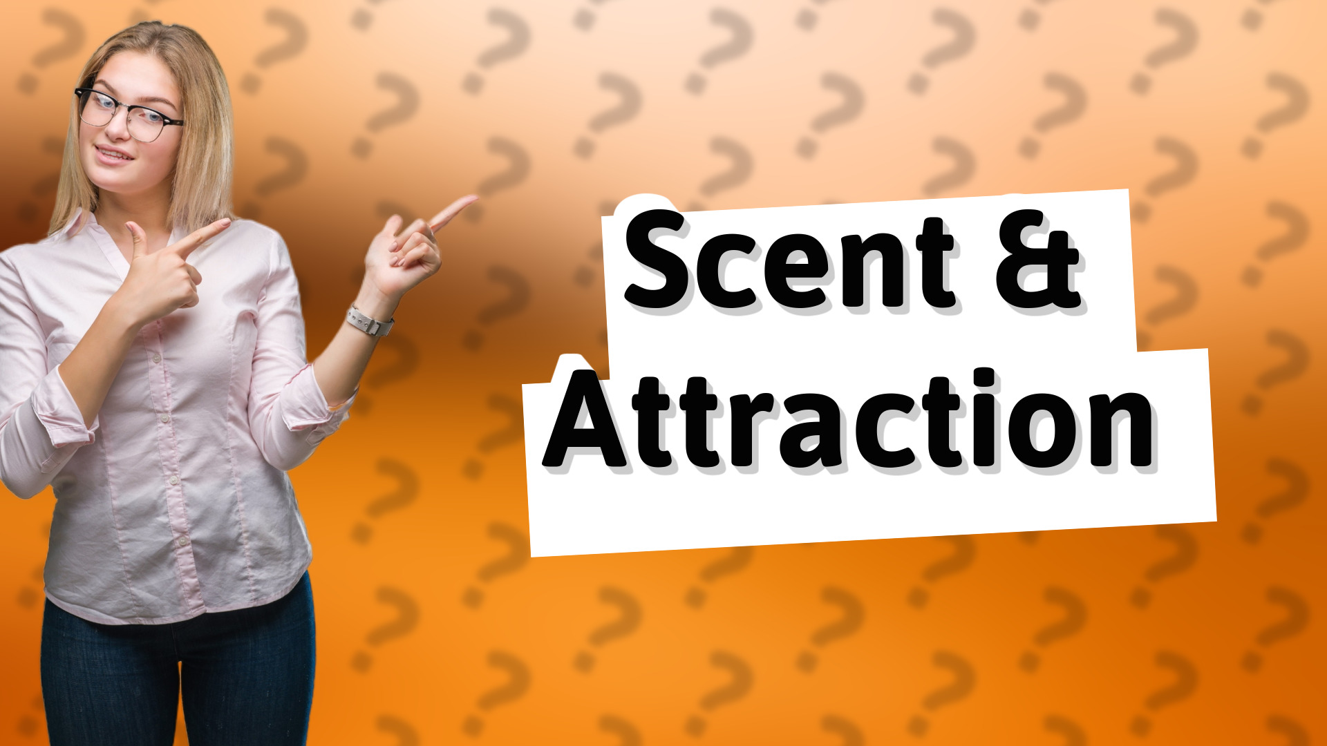 Scent & Attraction