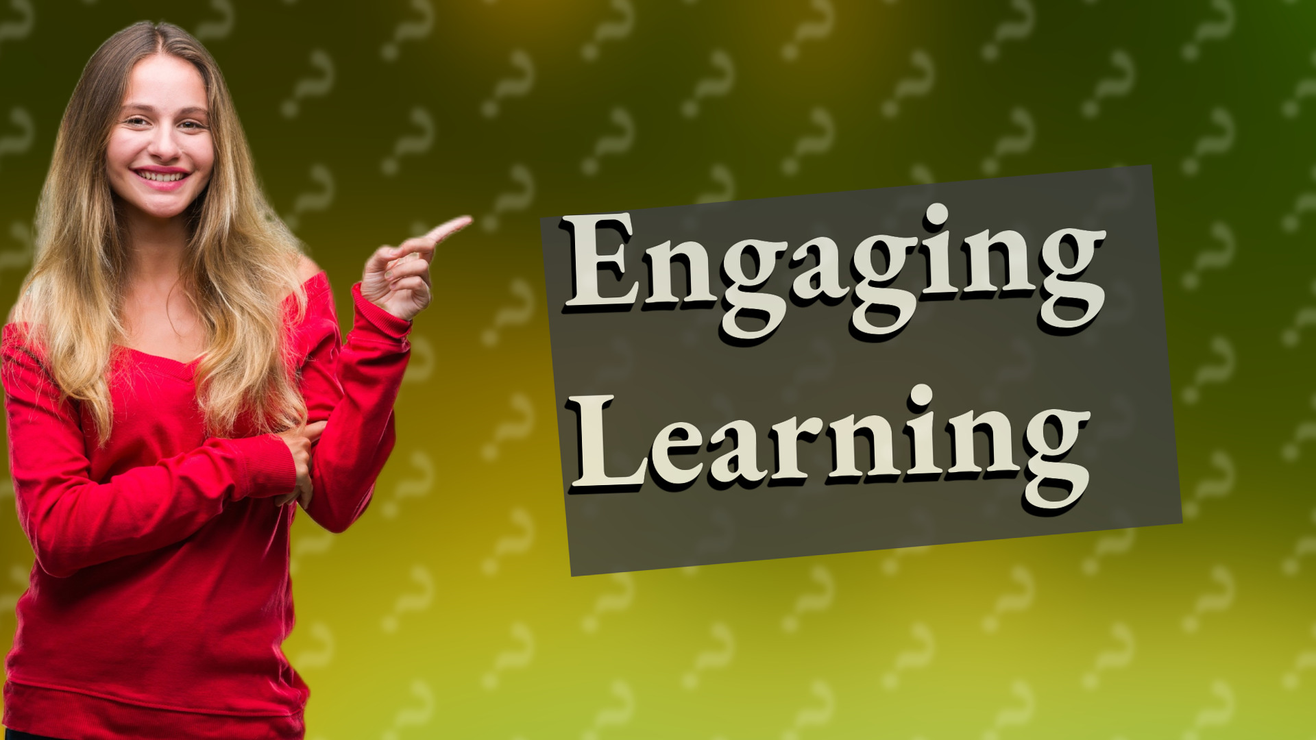 Engaging Learning