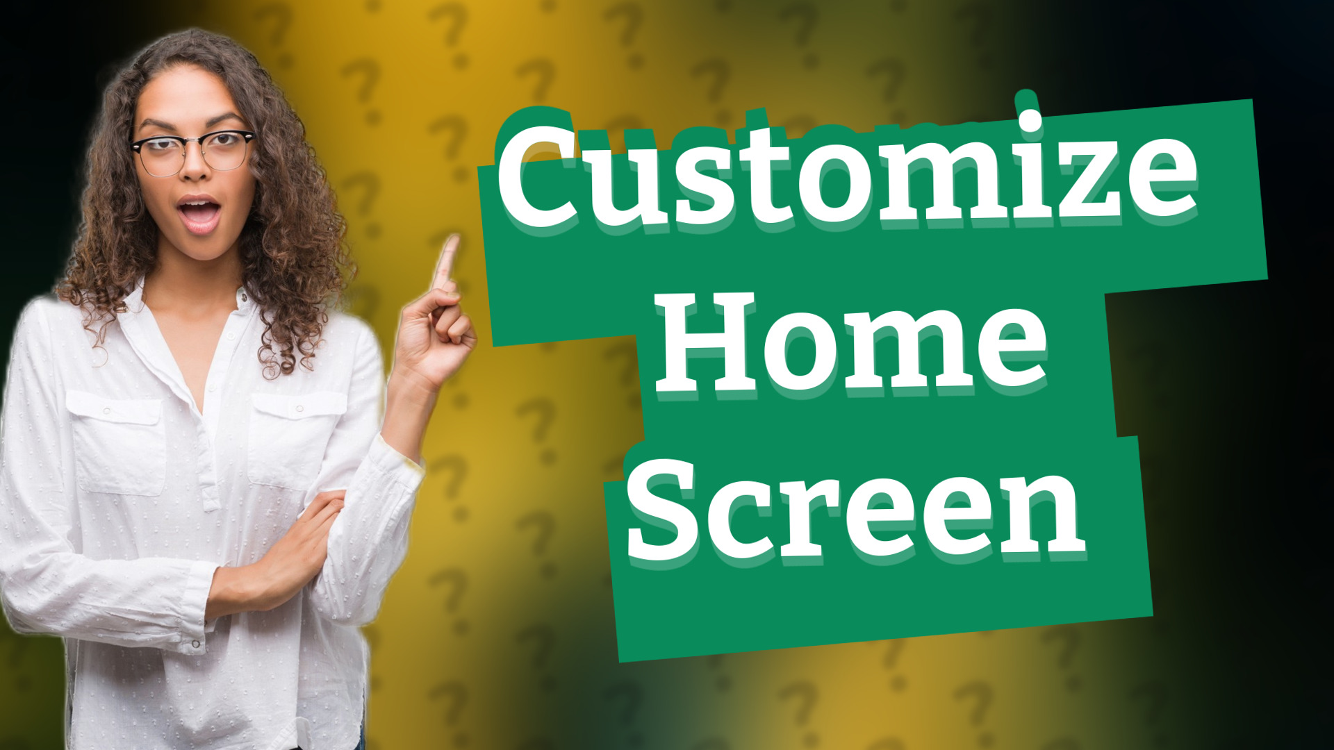 Customize Home Screen