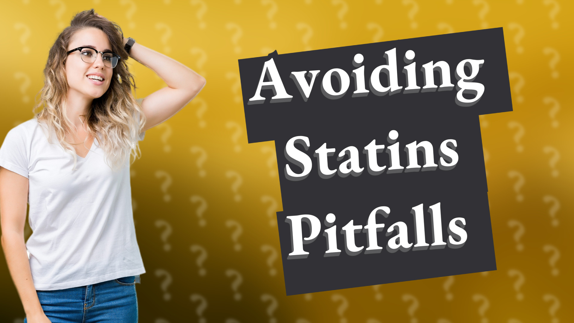 Avoiding Statins Pitfalls