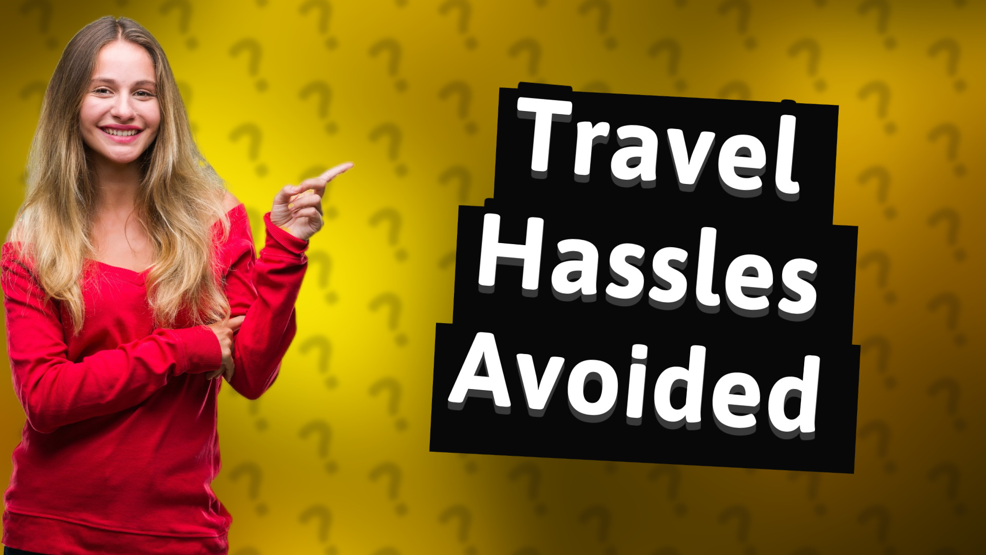 Travel Hassles Avoided