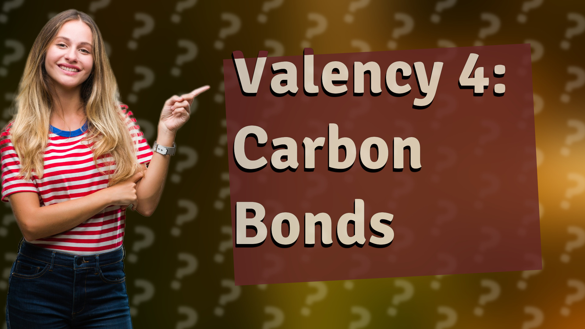 Valency 4: Carbon Bonds