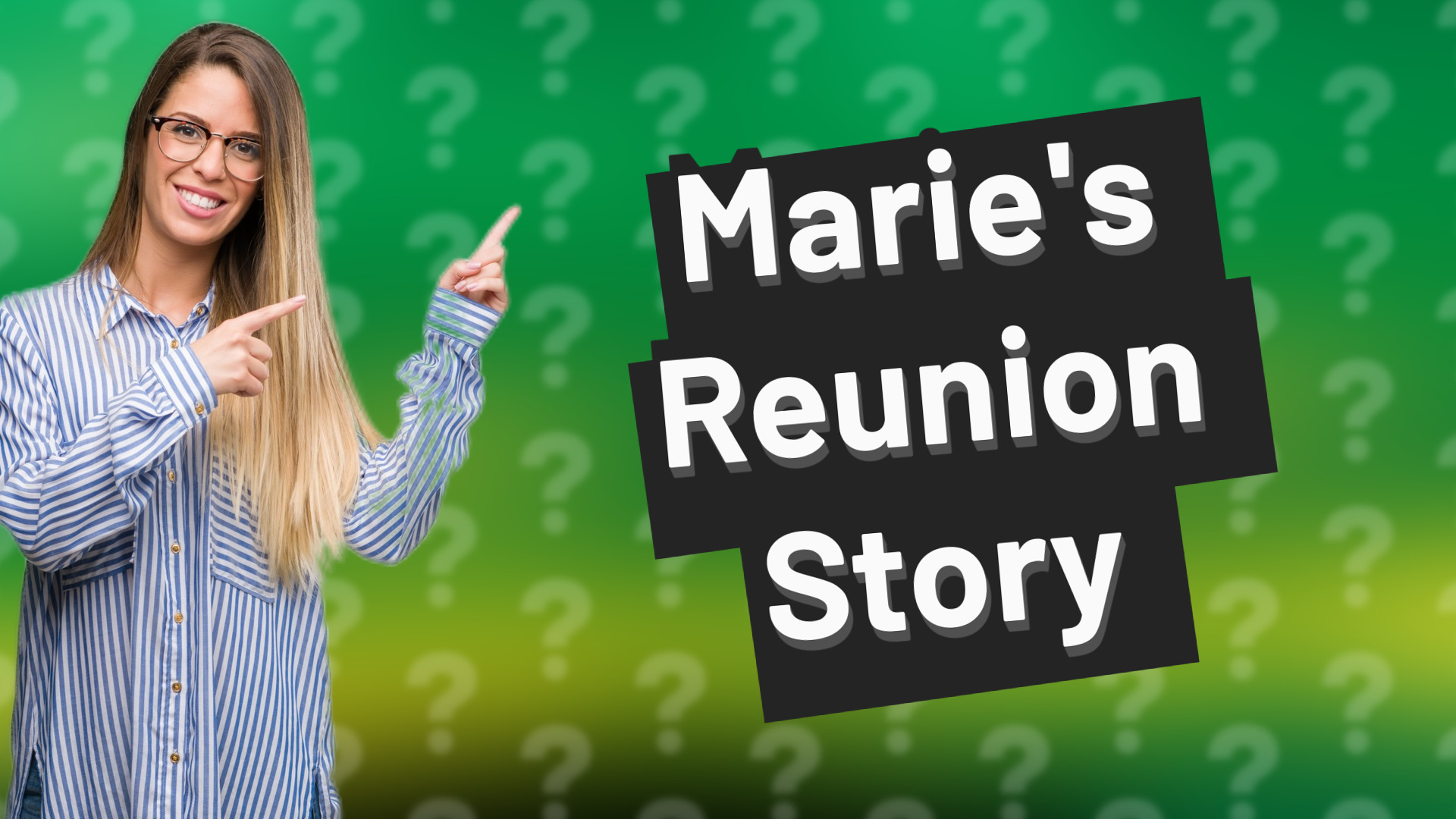 Marie's Reunion Story