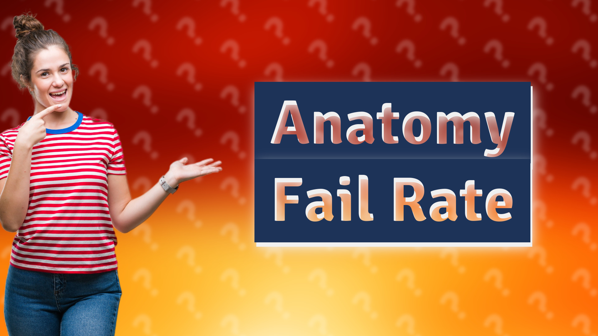 Anatomy Fail Rate
