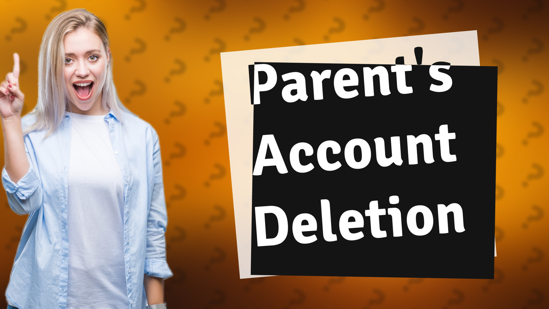 Parent's Account Deletion