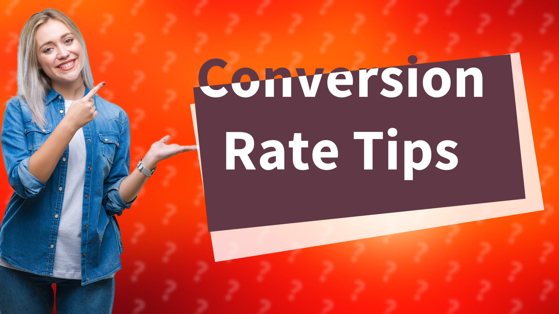 Conversion Rate Tips