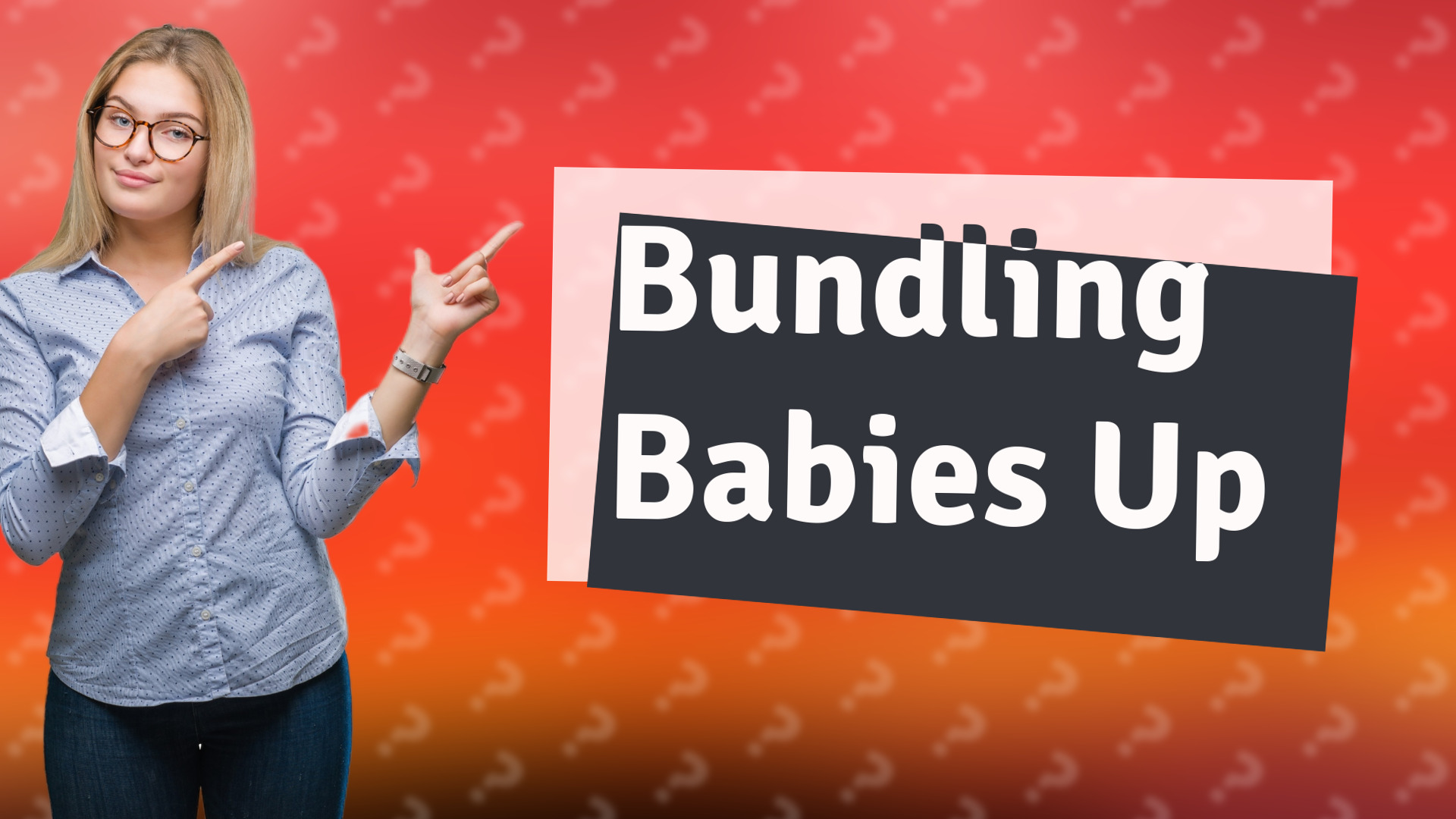 Bundling Babies Up