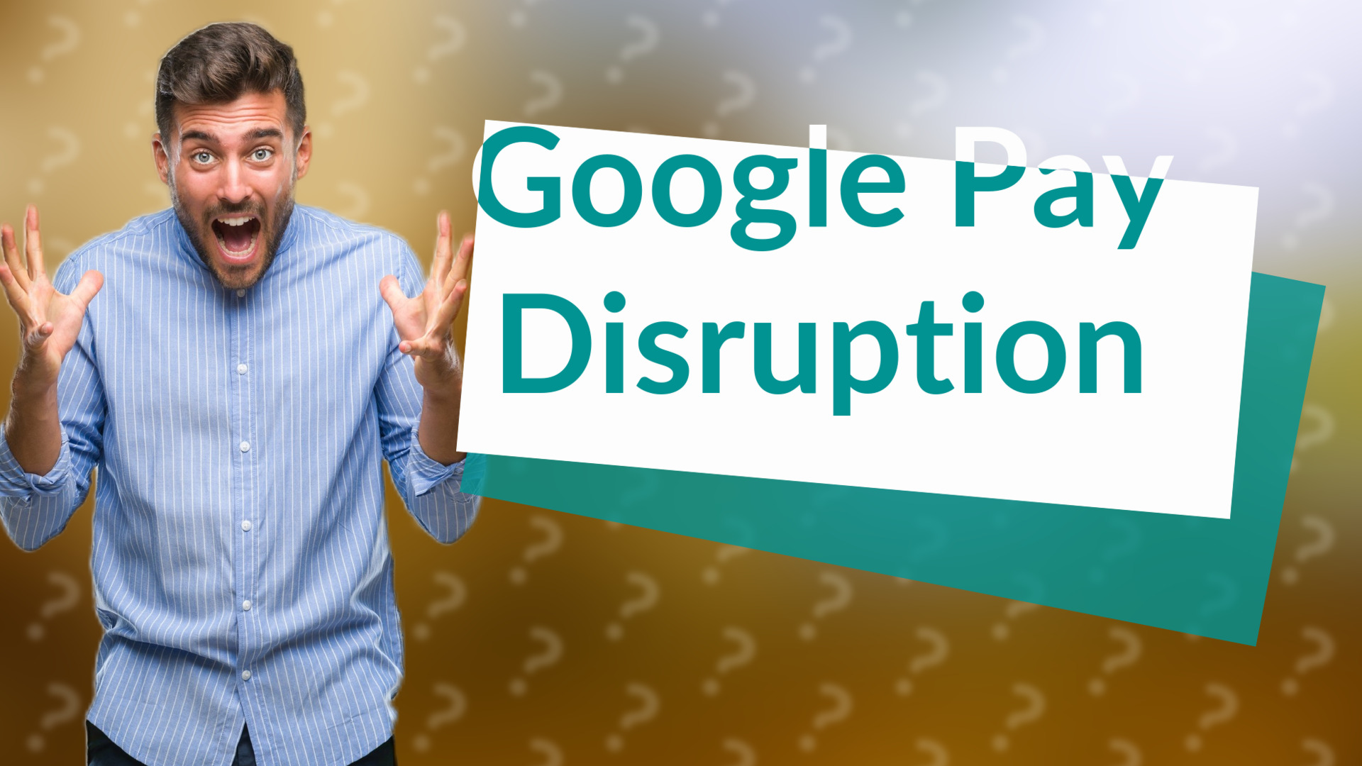 Google Pay Disruption