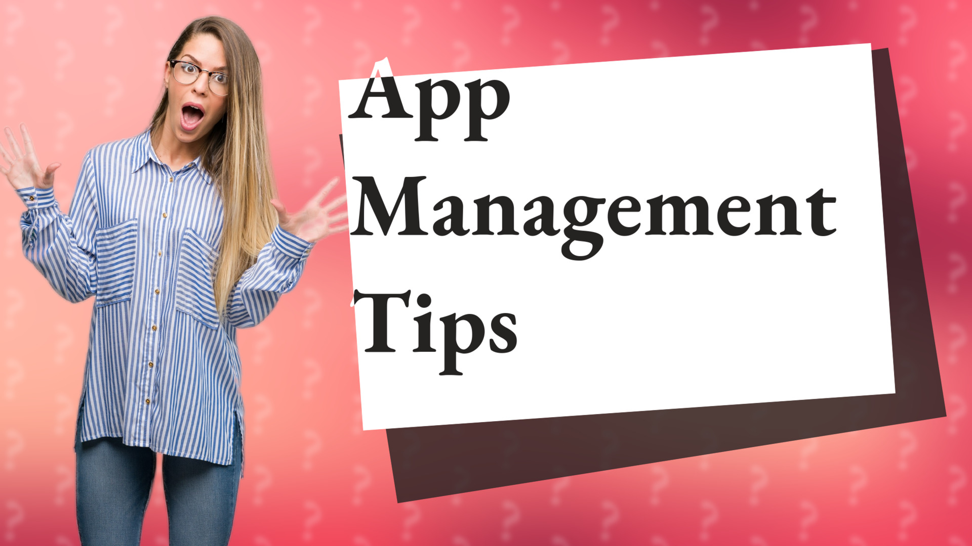 App Management Tips