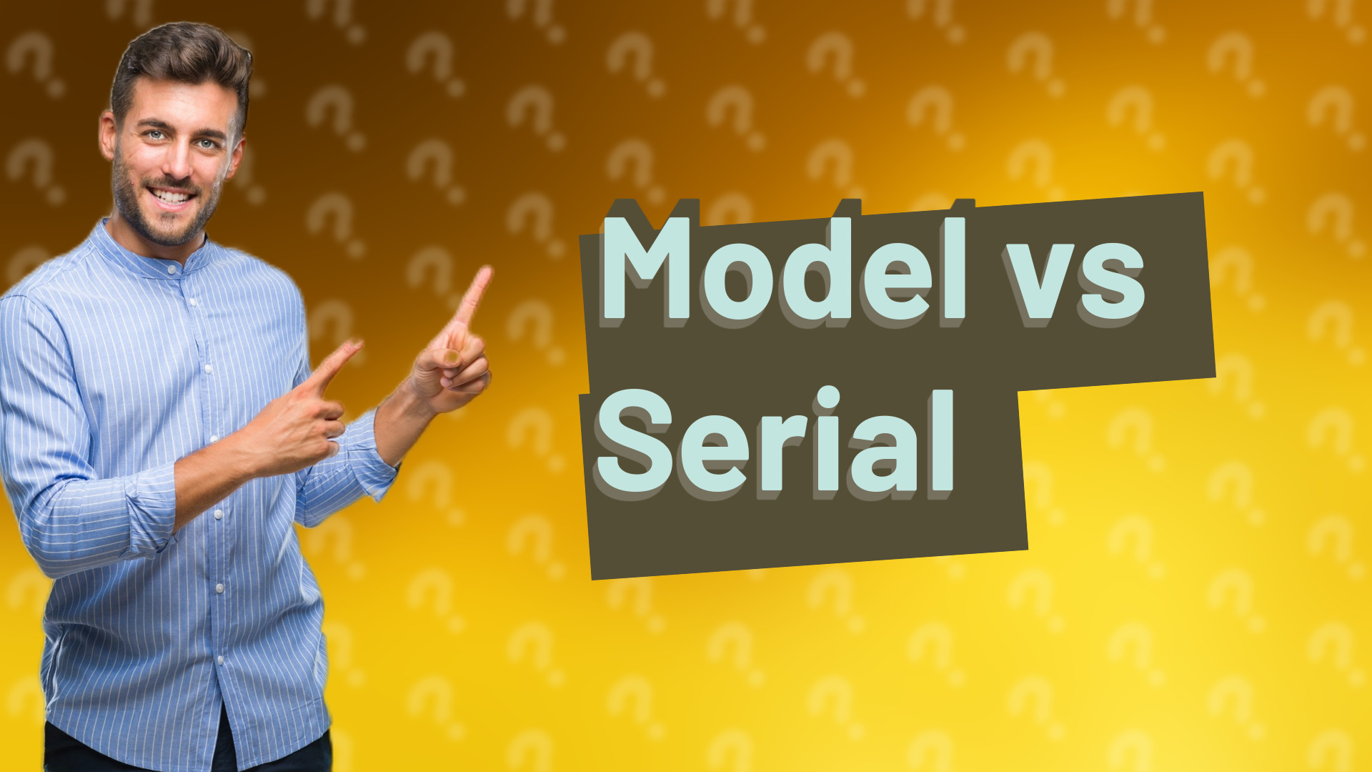 Model vs Serial