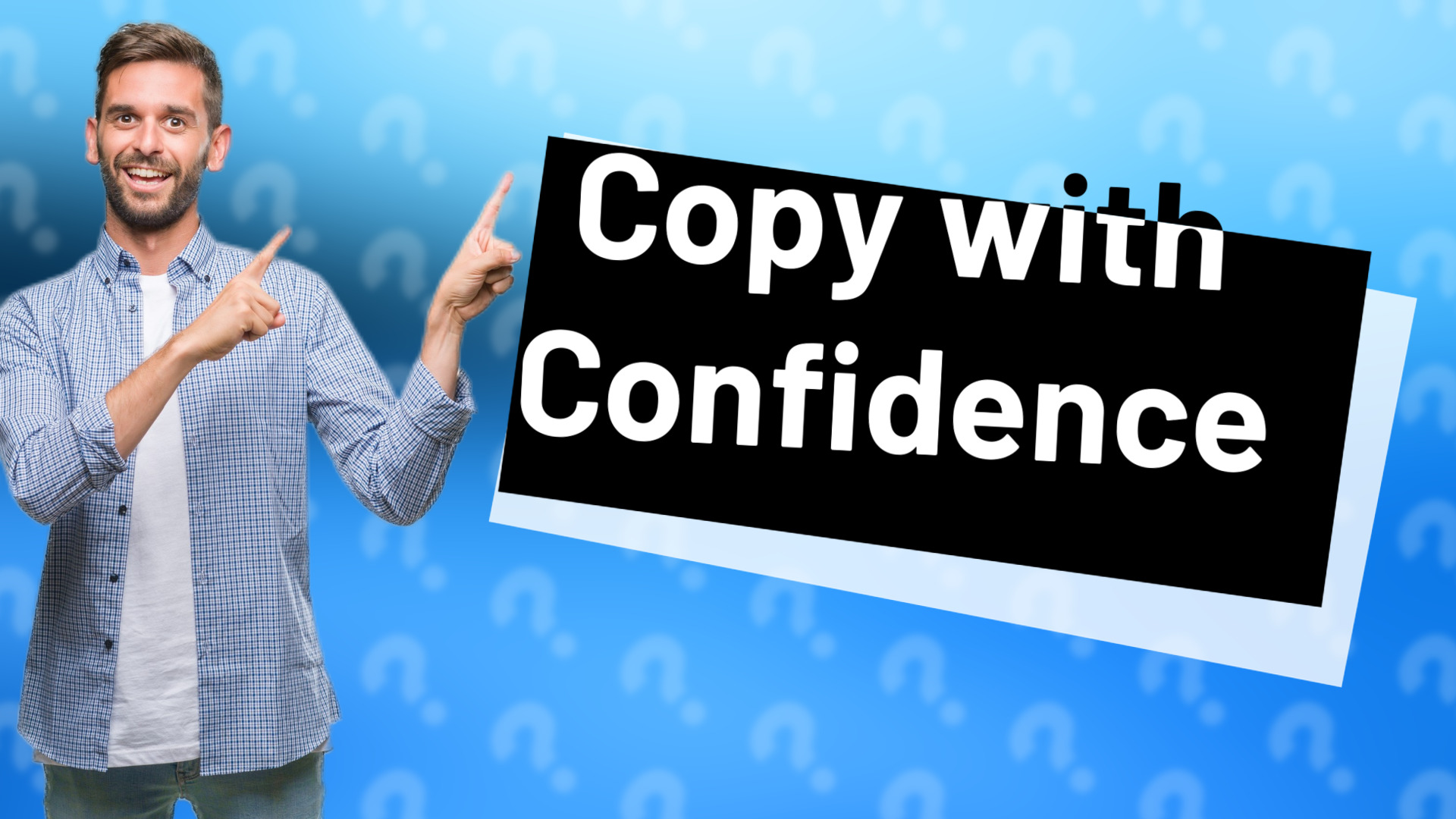 Copy with Confidence