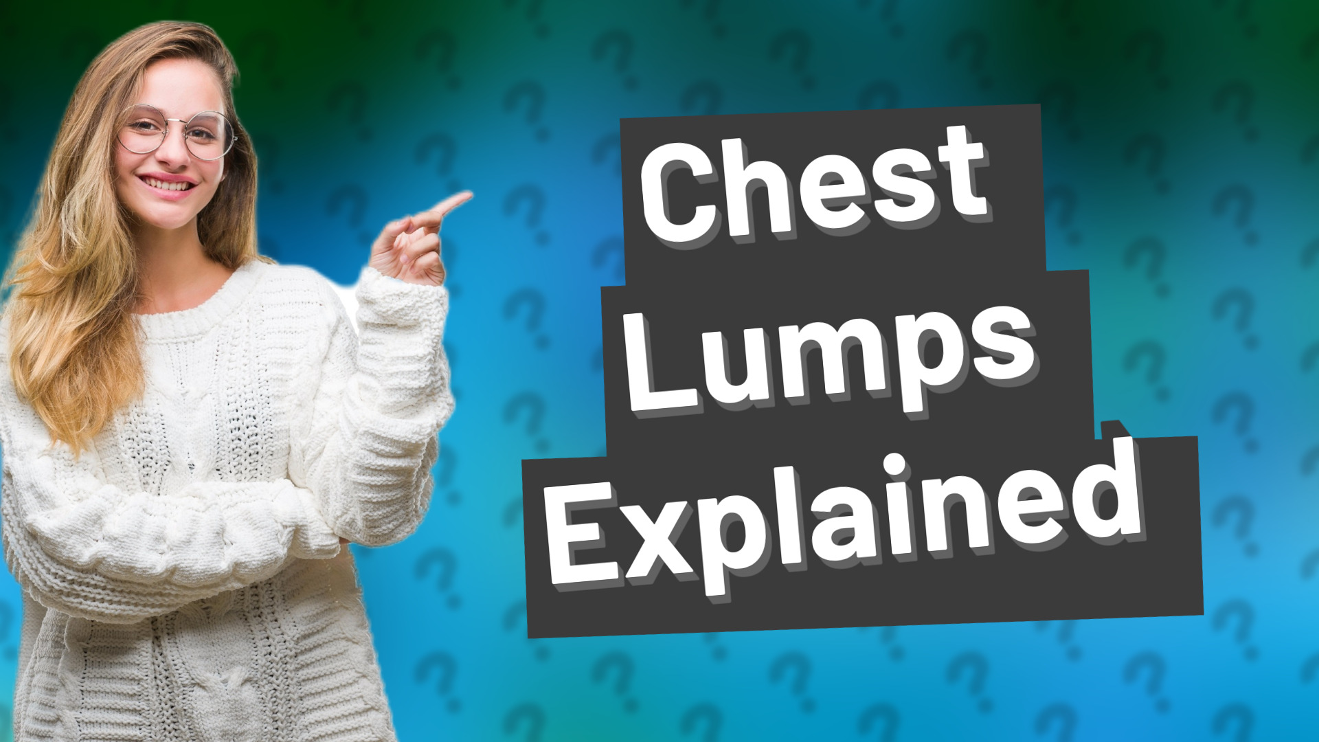 Chest Lumps Explained