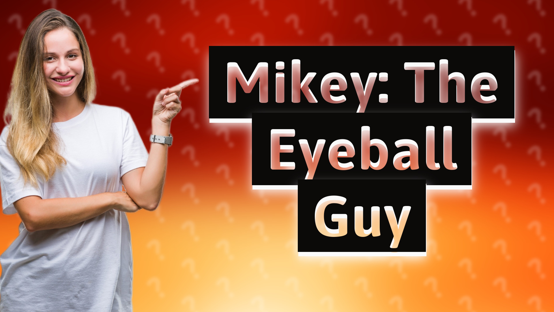 Mikey: The Eyeball Guy