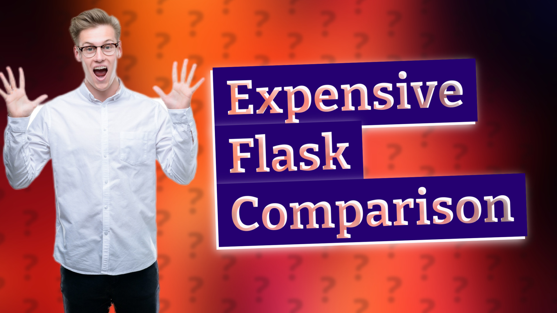 Expensive Flask Comparison