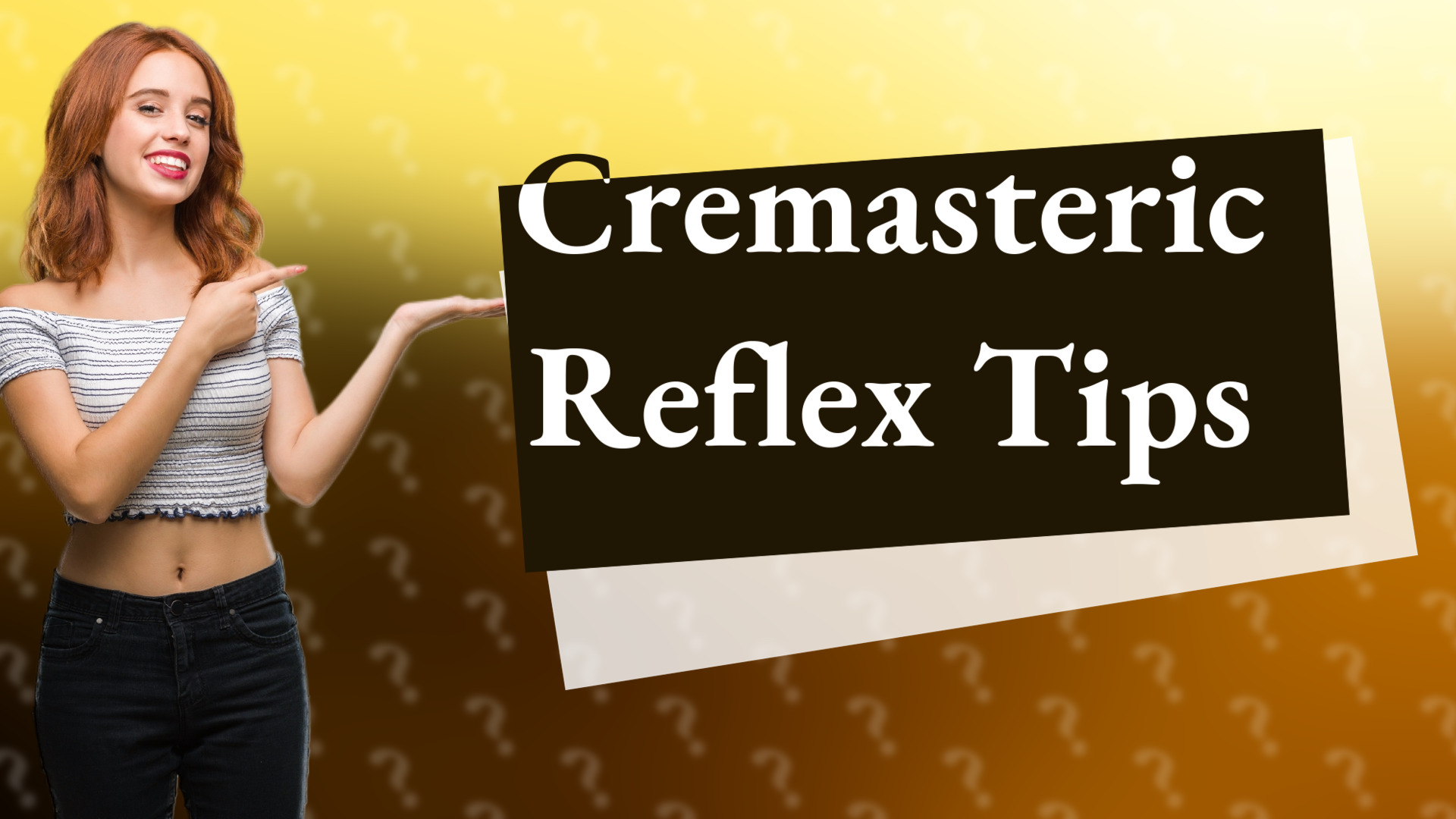 Cremasteric Reflex Tips