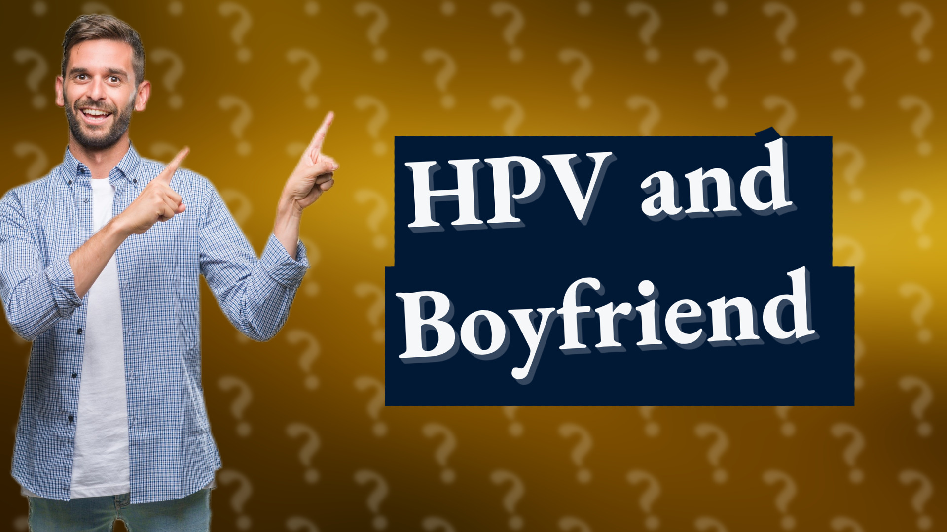 HPV and Boyfriend