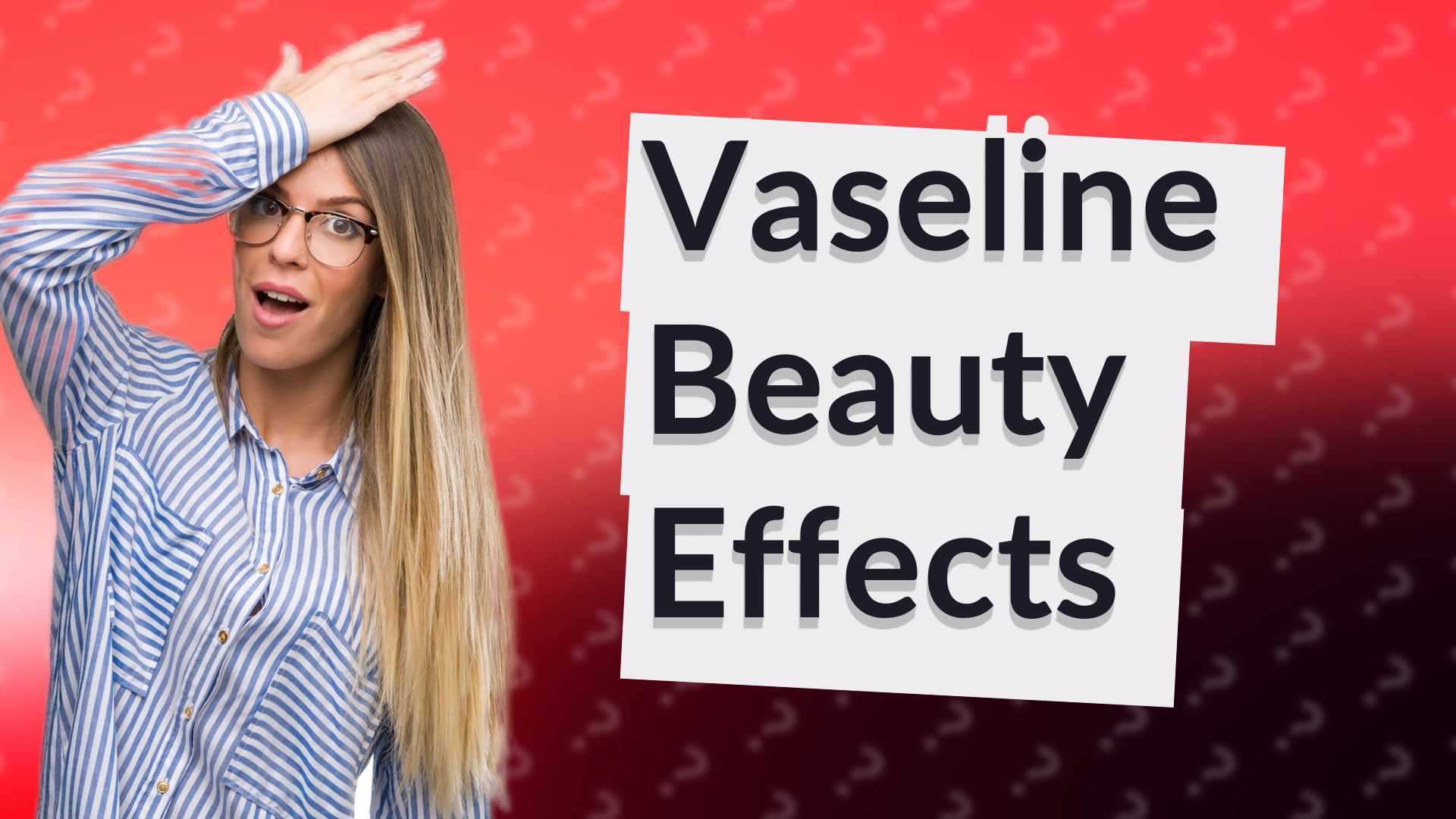 Vaseline Beauty Effects