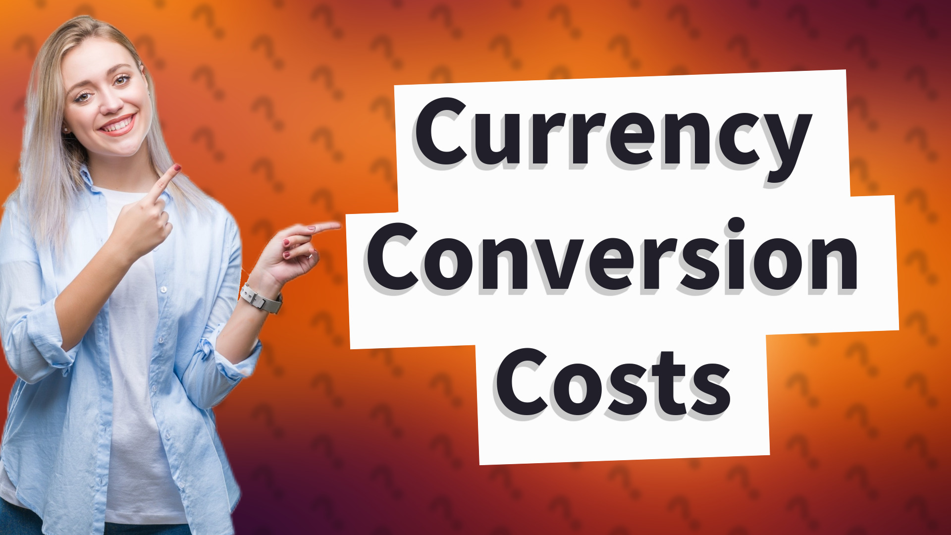 Currency Conversion Costs