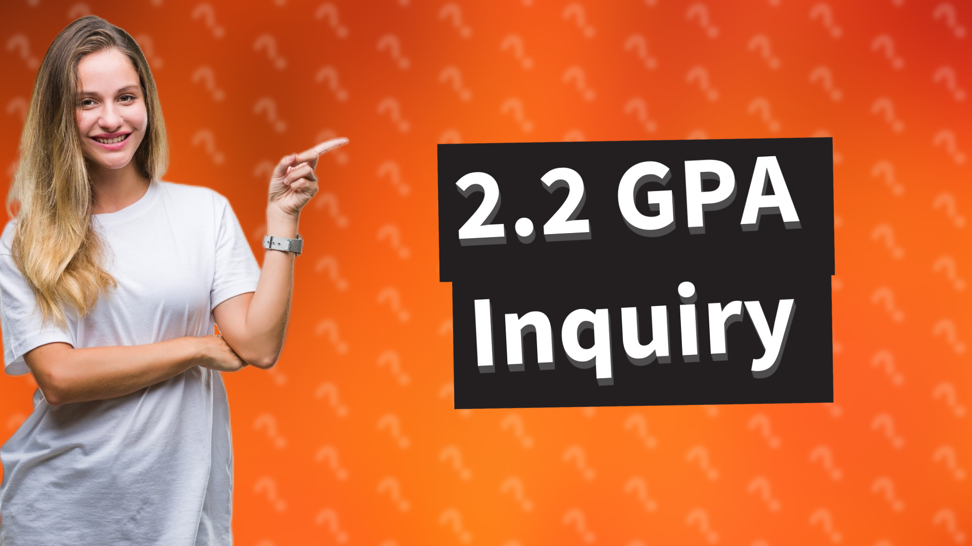 2.2 GPA Inquiry