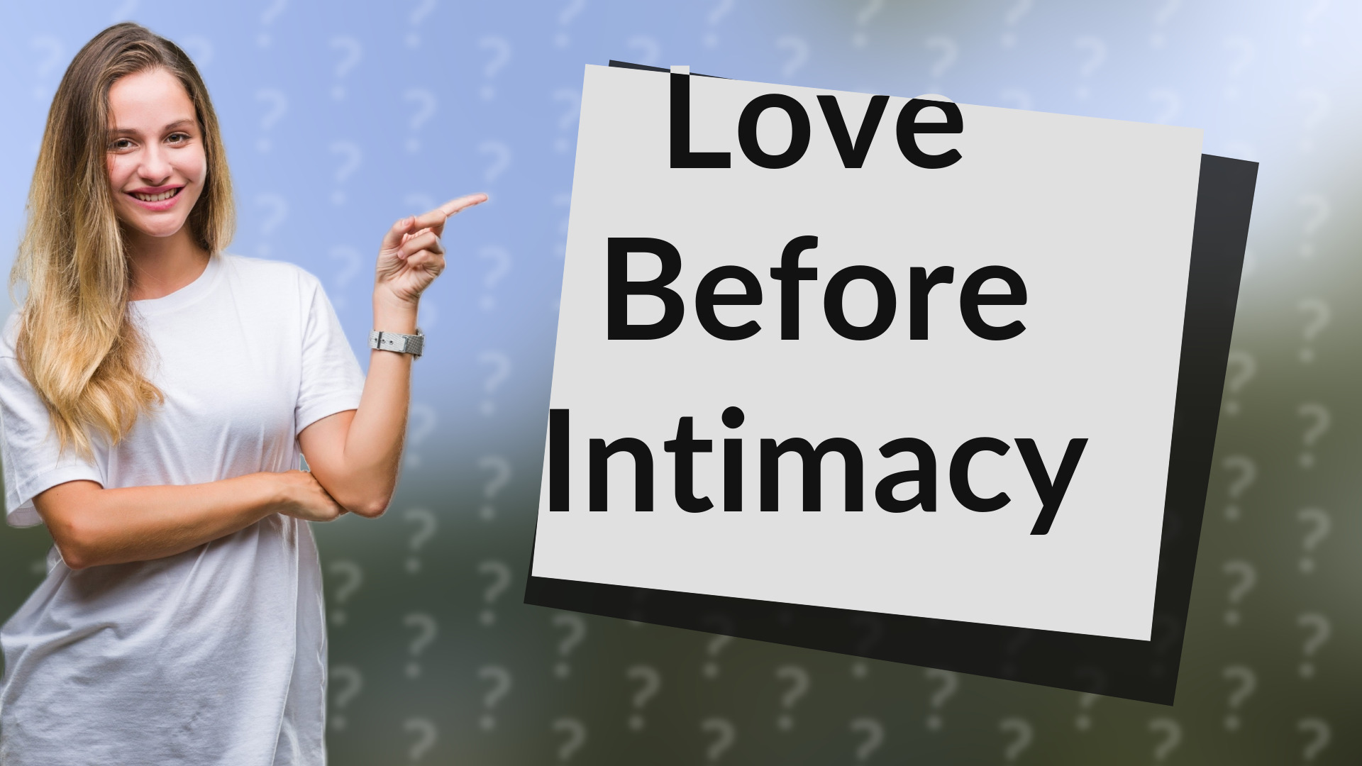 Love Before Intimacy