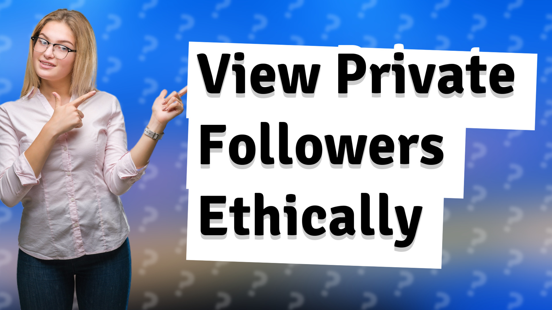 View Private Followers Ethically