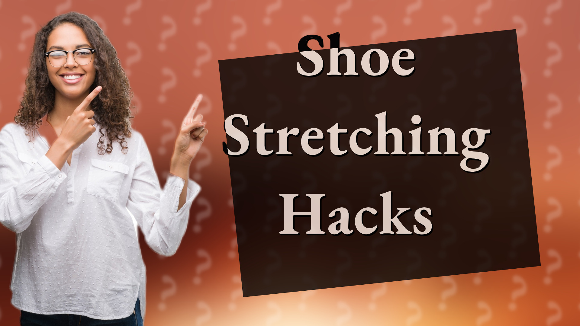Shoe Stretching Hacks