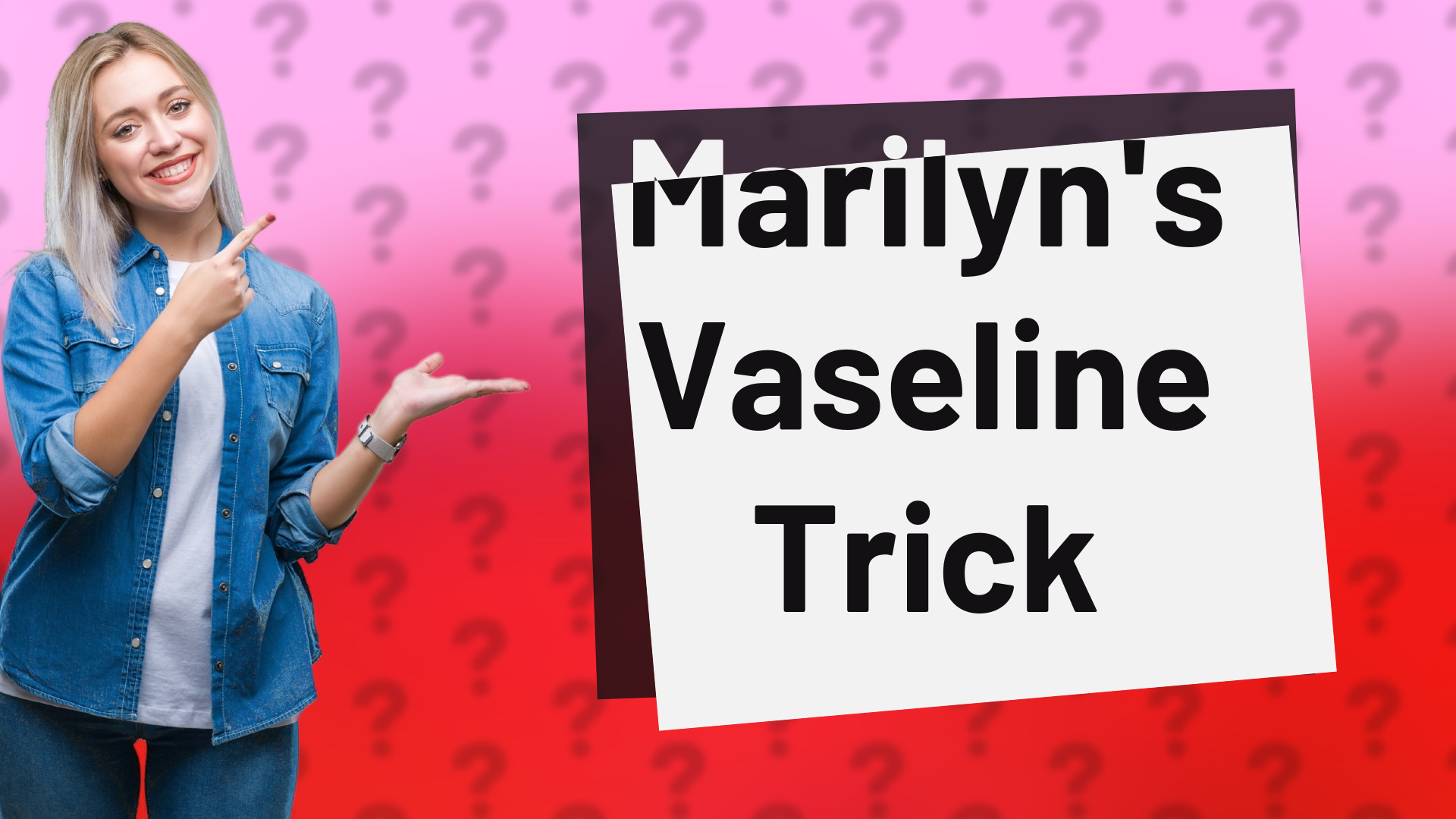 Marilyn's Vaseline Trick