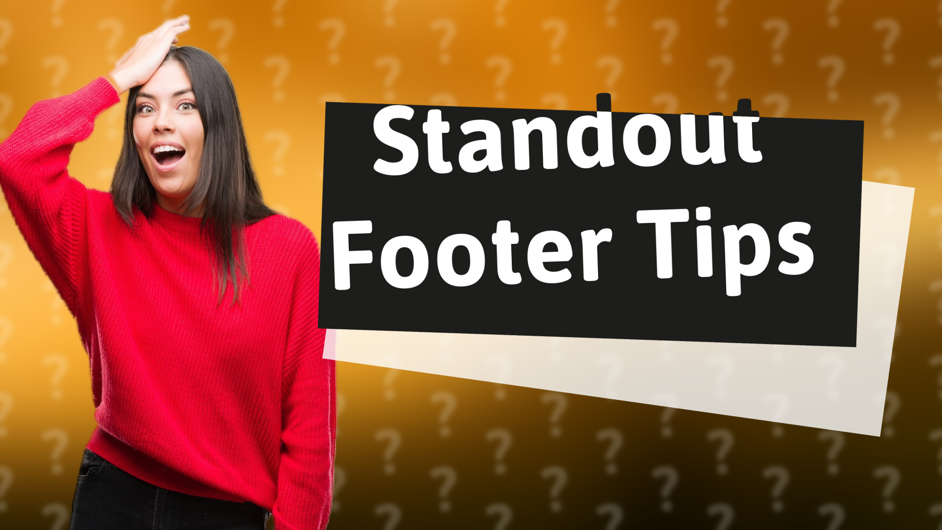 Standout Footer Tips