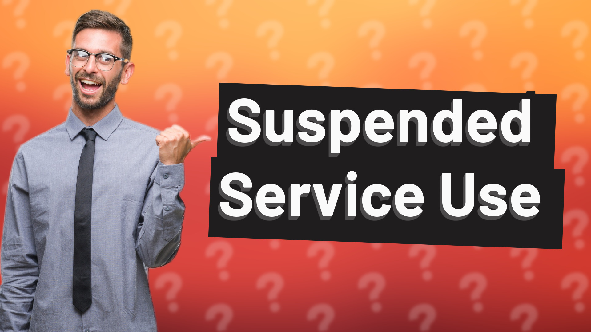 Suspended Service Use