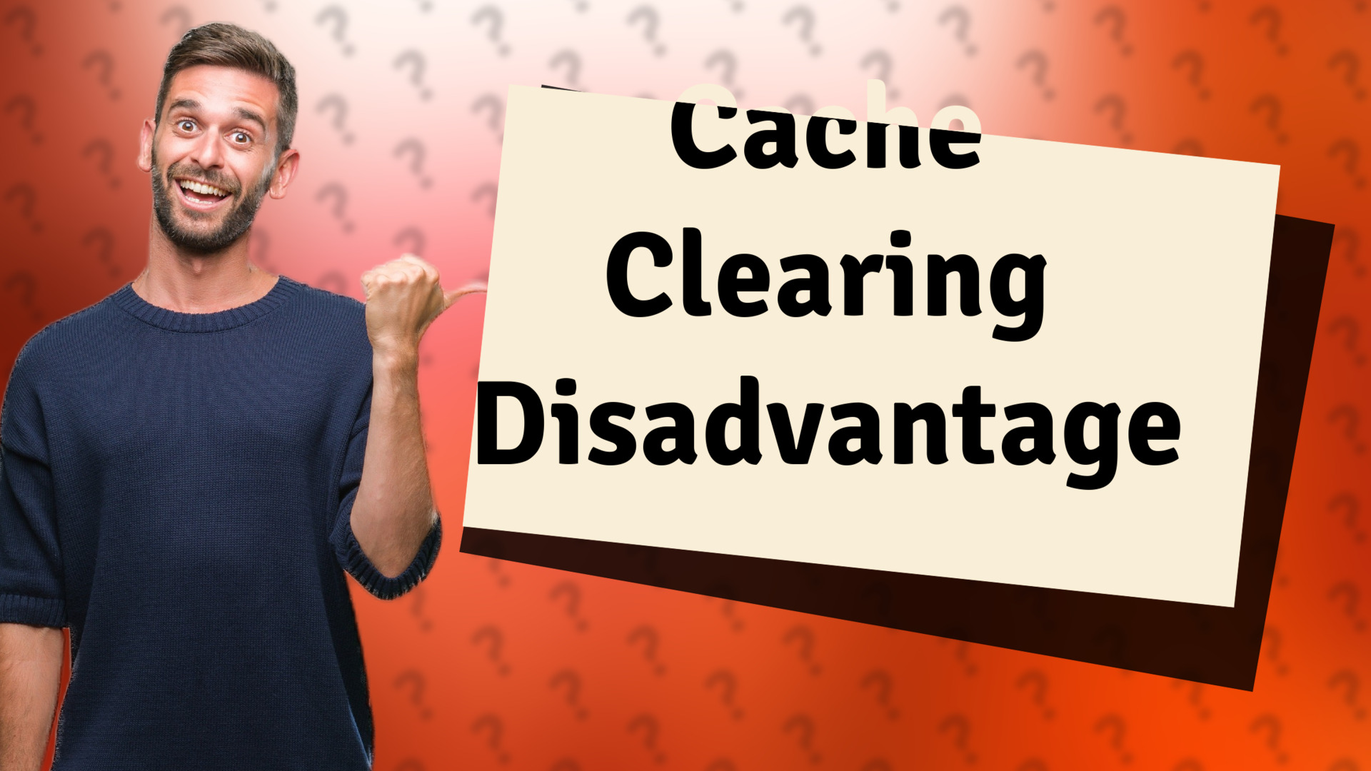 Cache Clearing Disadvantage