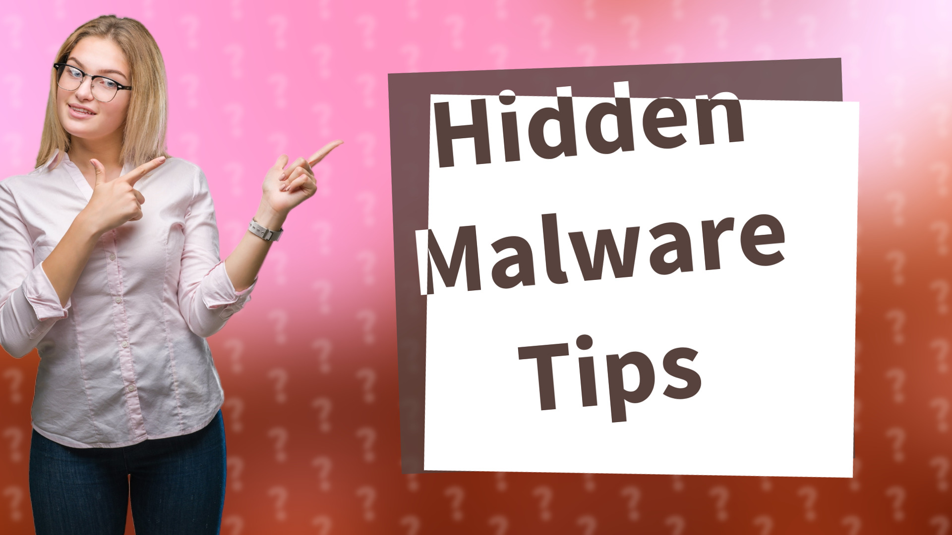 Hidden Malware Tips