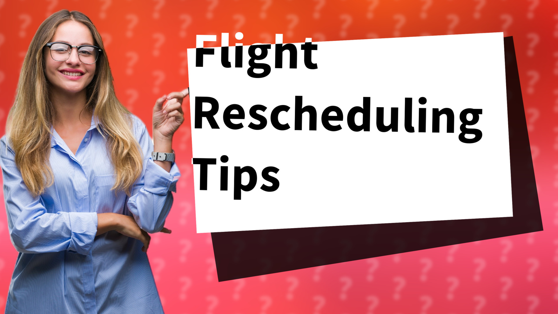 Flight Rescheduling Tips