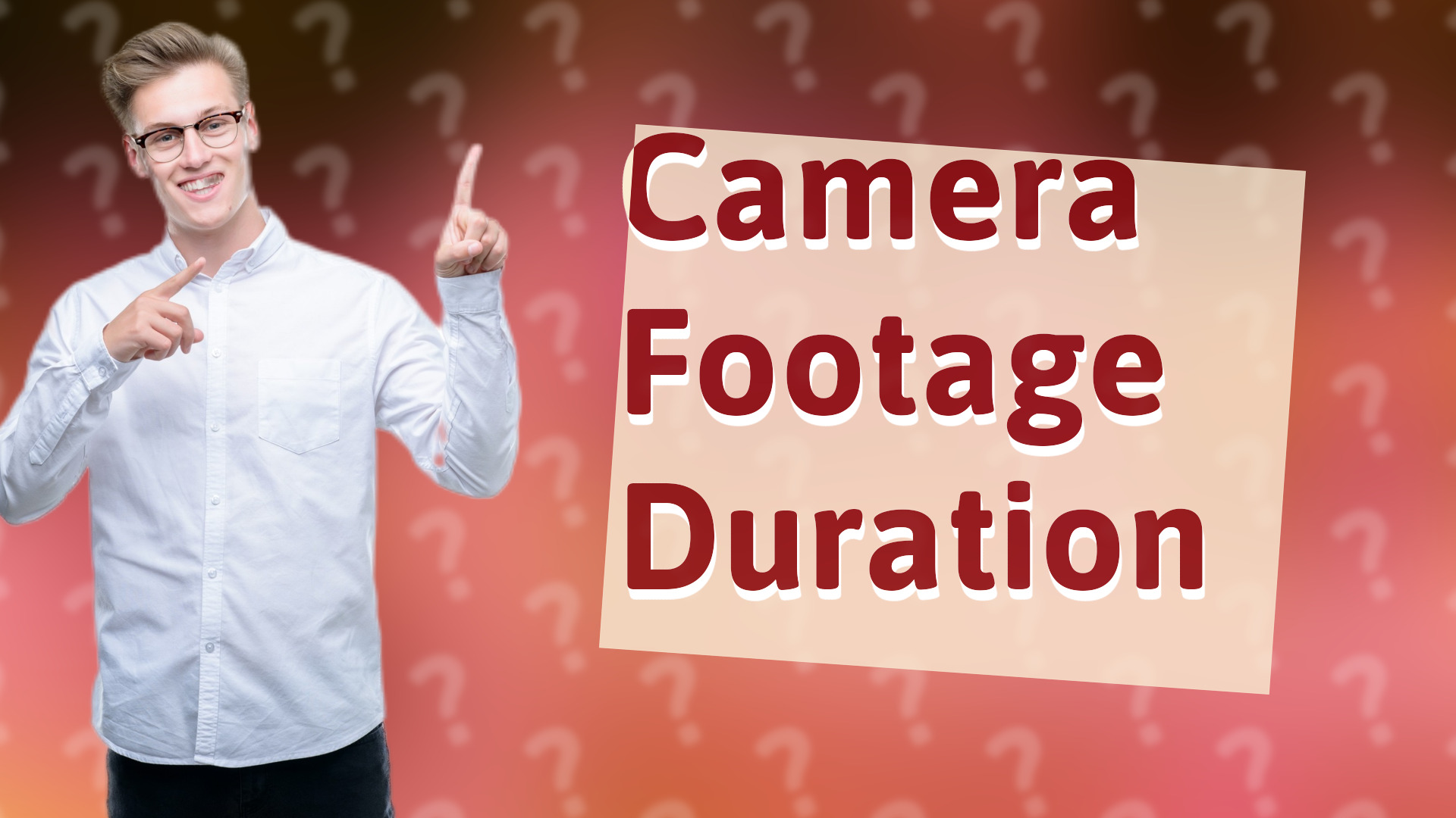 Camera Footage Duration