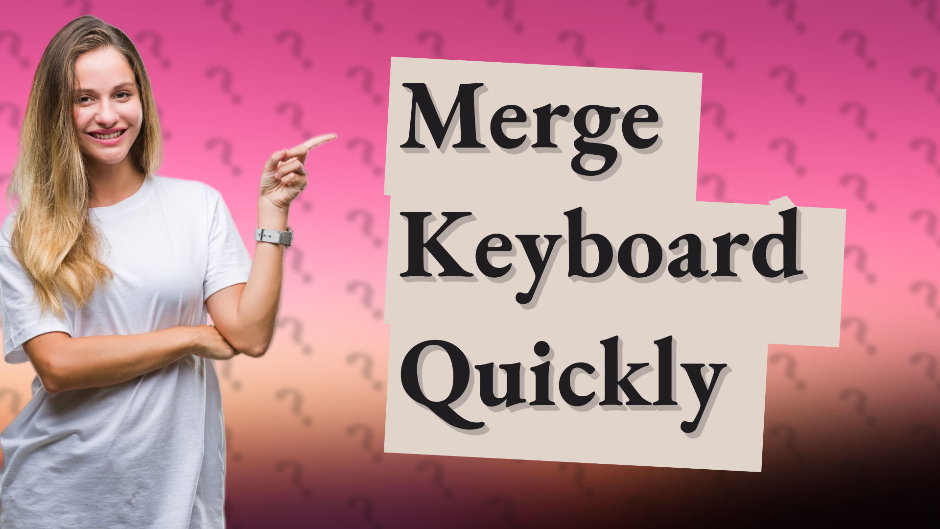 Merge Keyboard Quickly